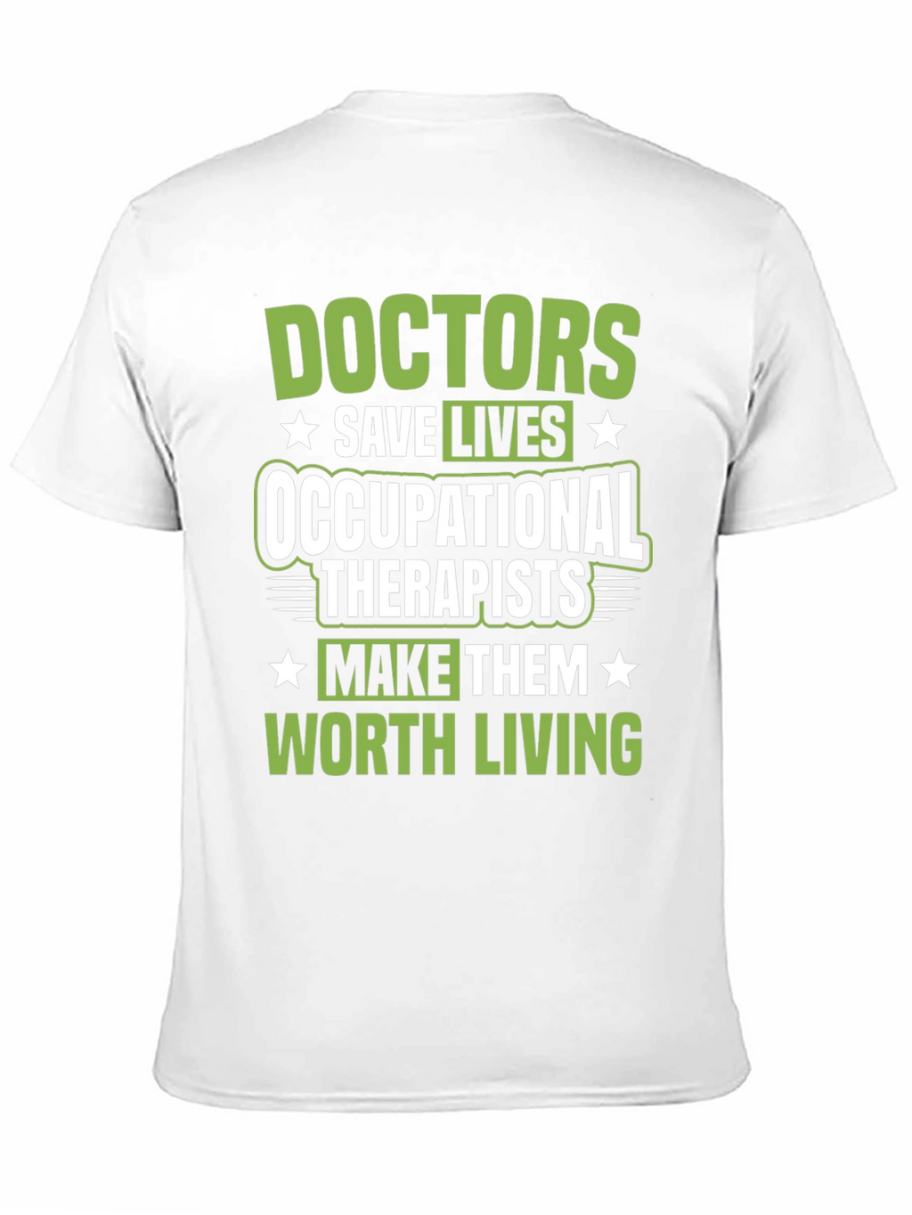 Occupational Therapists Save Lives Graphic Tee