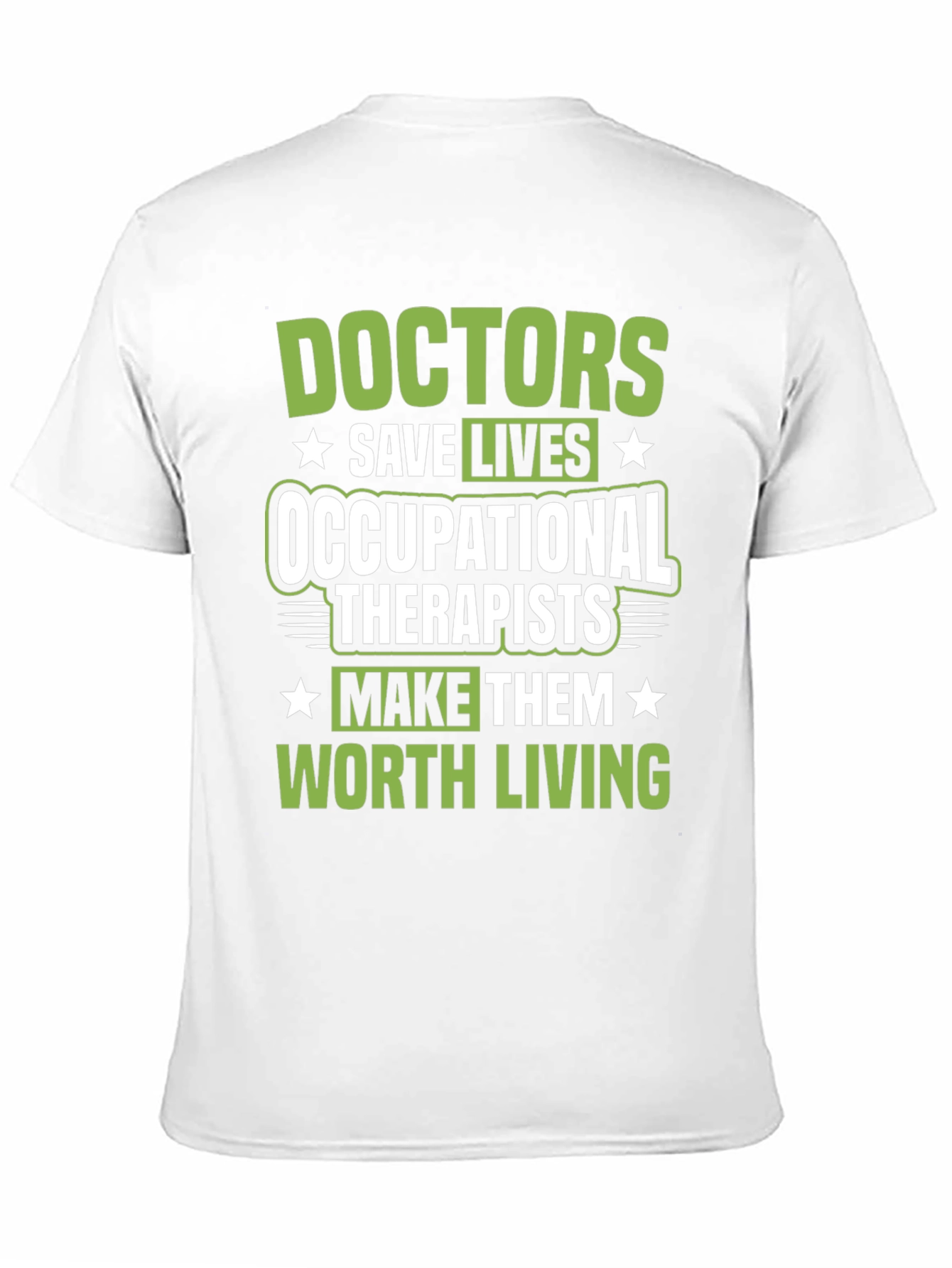 Occupational Therapists Save Lives Graphic Tee