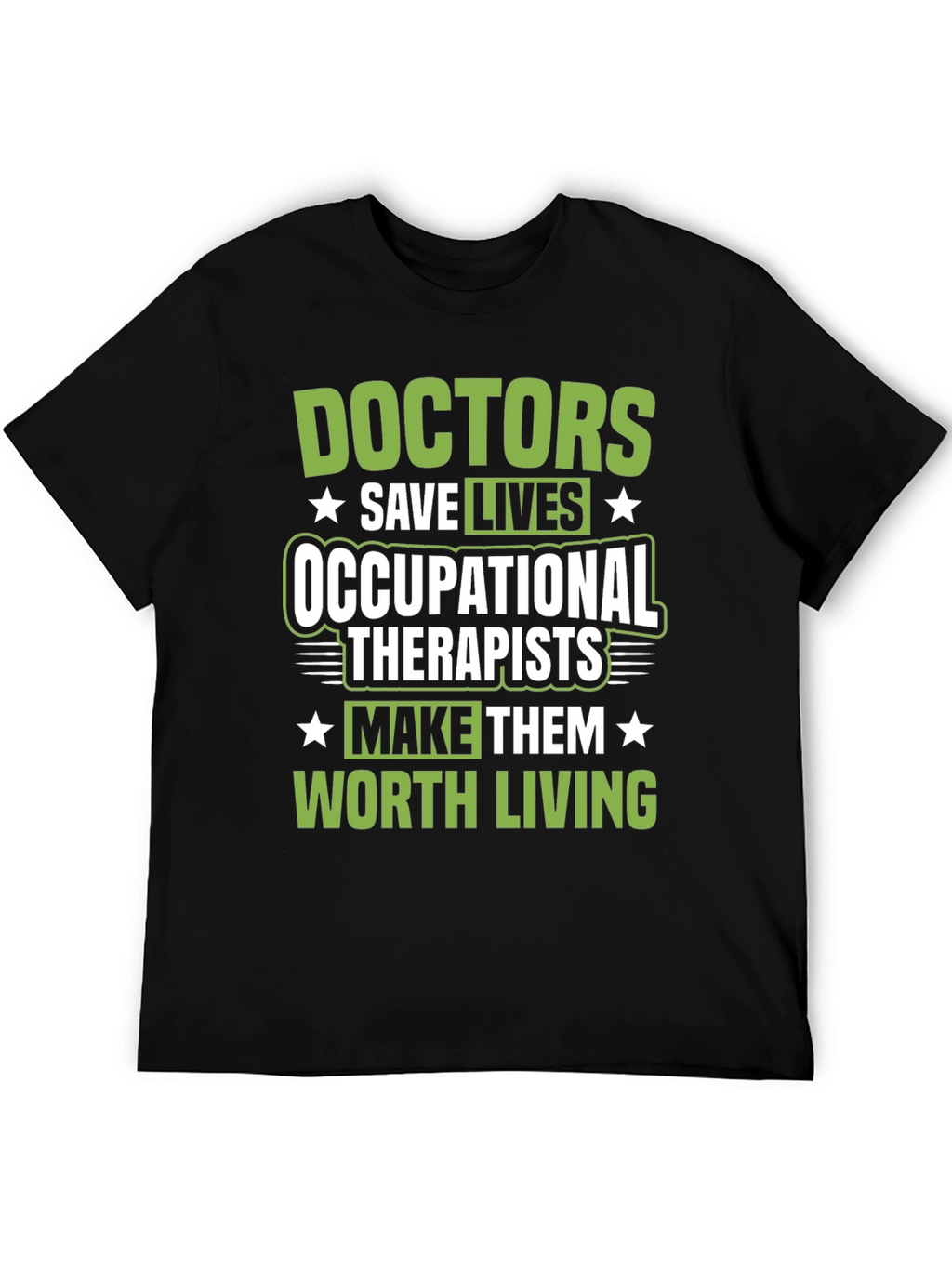 Occupational Therapists Save Lives Graphic Tee