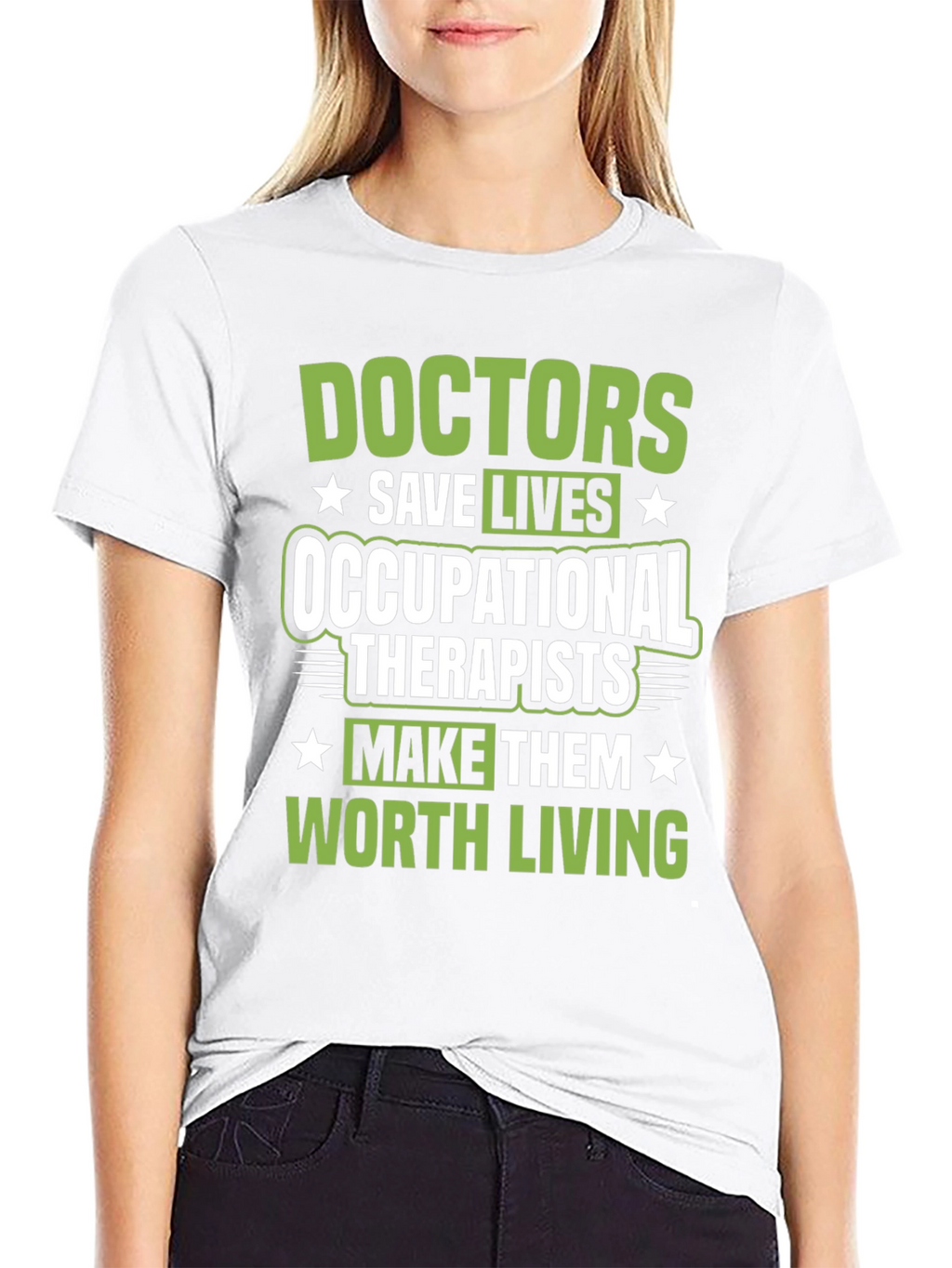 Occupational Therapists Save Lives Graphic Tee