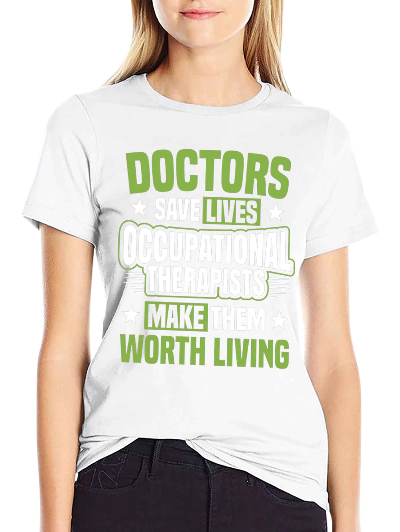 Occupational Therapists Save Lives Graphic Tee