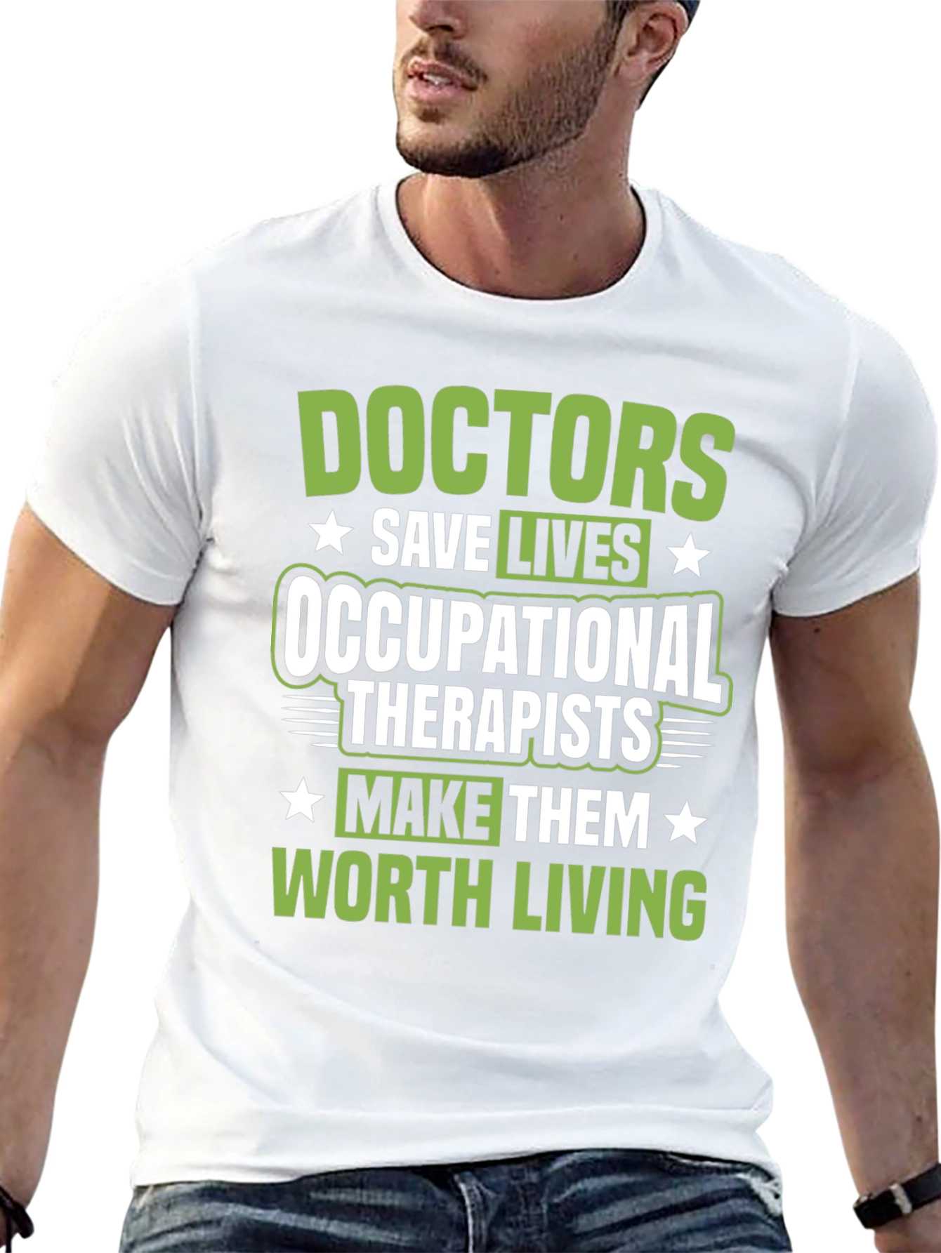 Occupational Therapists Save Lives Graphic Tee
