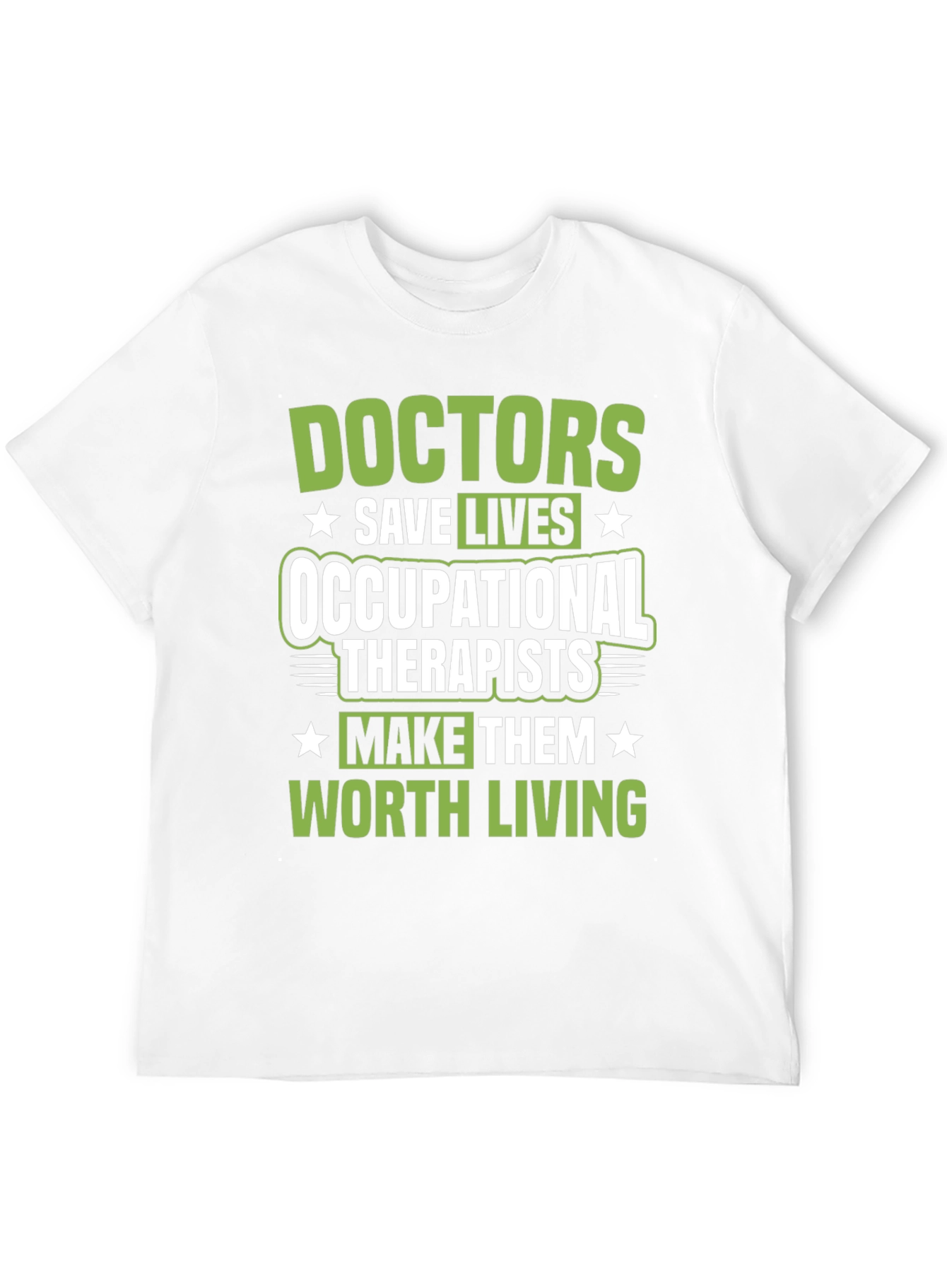 Occupational Therapists Save Lives Graphic Tee
