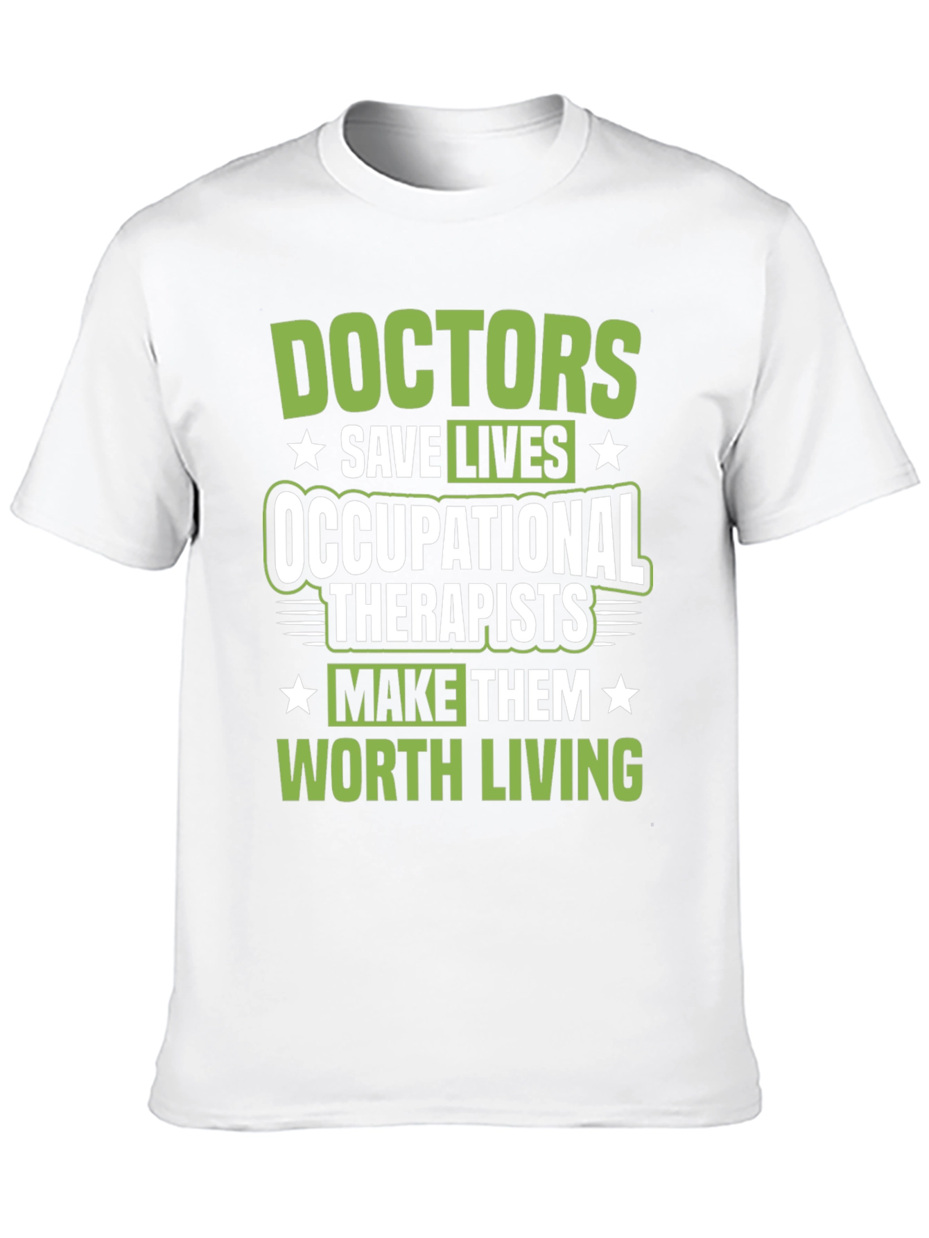 Occupational Therapists Save Lives Graphic Tee