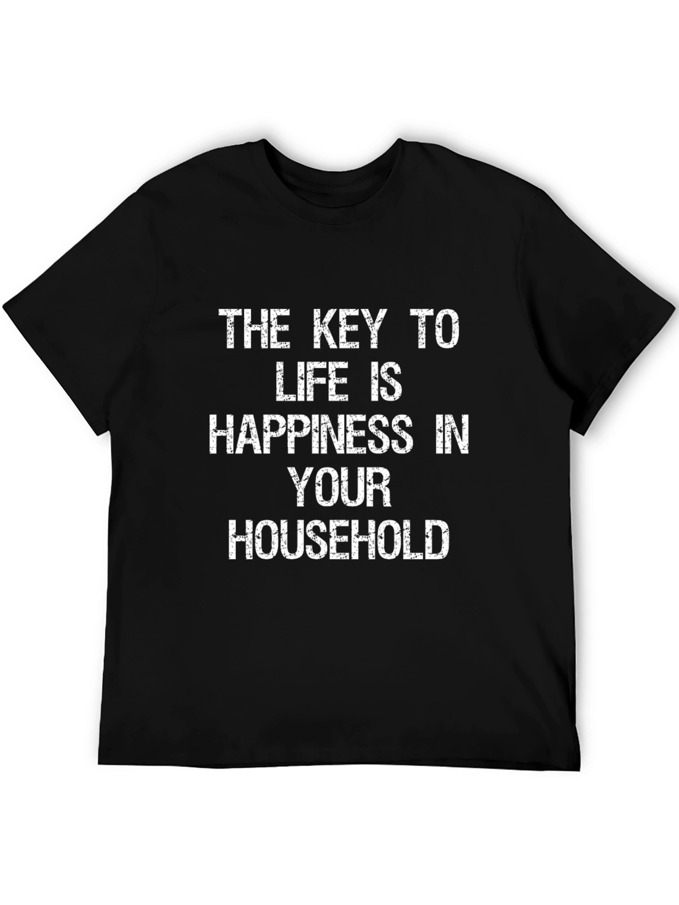 Happiness in Your Household T-Shirt