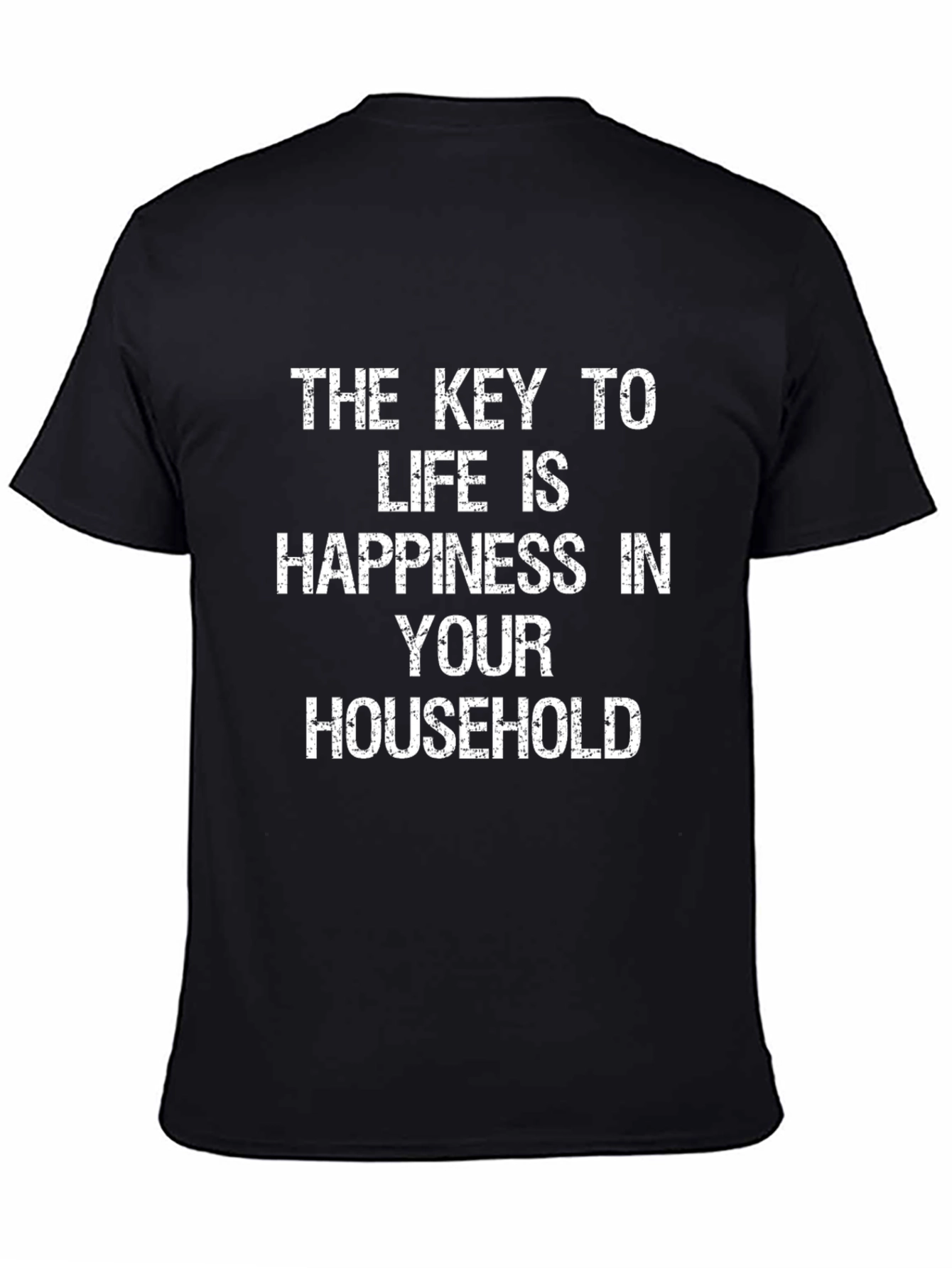 Happiness in Your Household T-Shirt