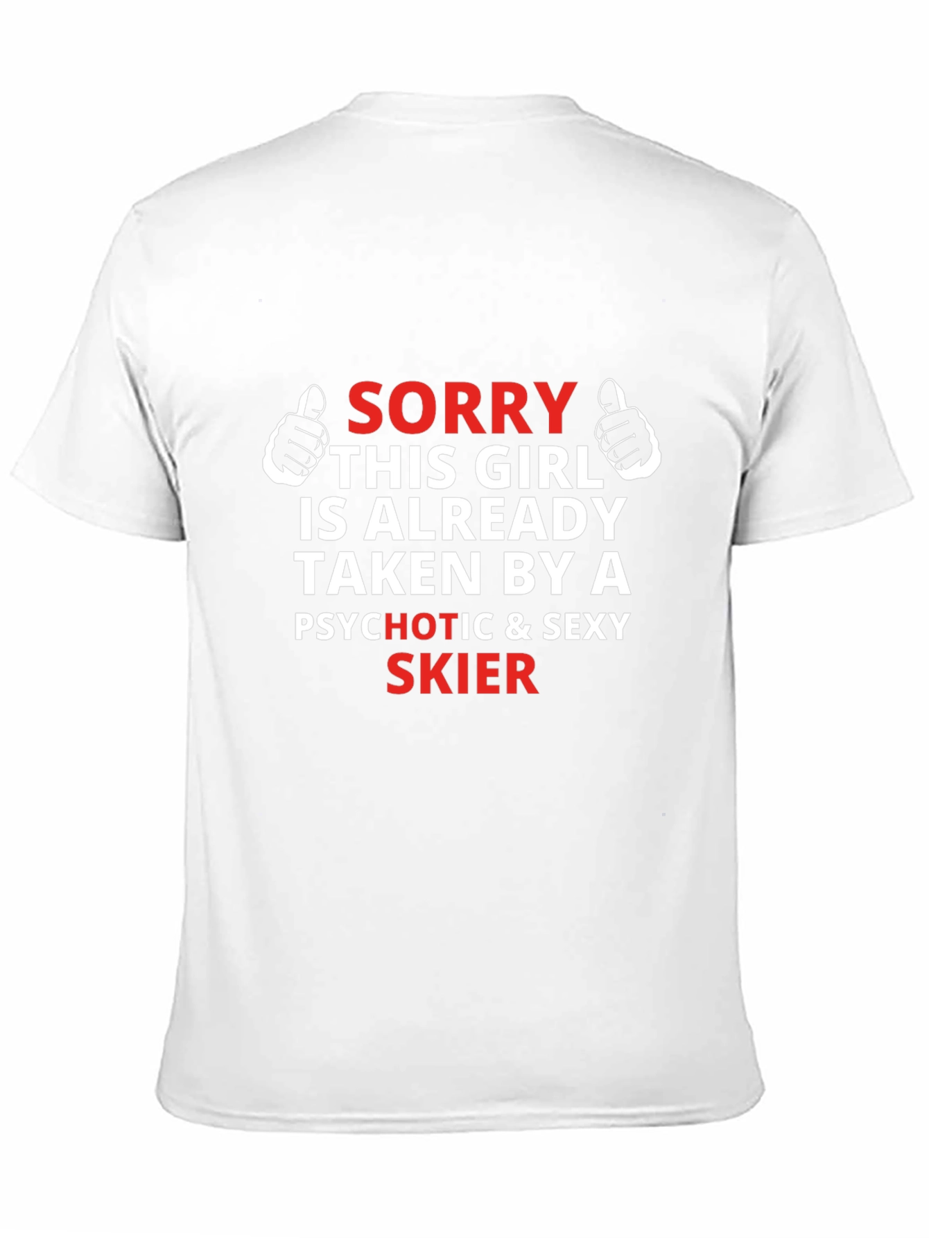 Sorry Taken by Skier T-Shirt
