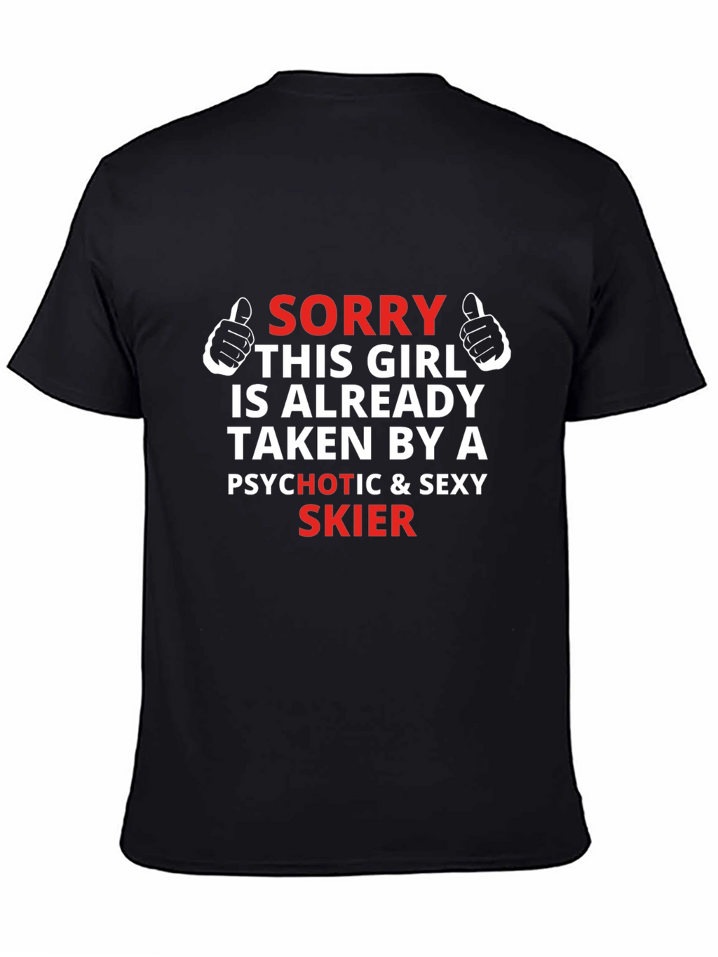 Sorry Taken by Skier T-Shirt