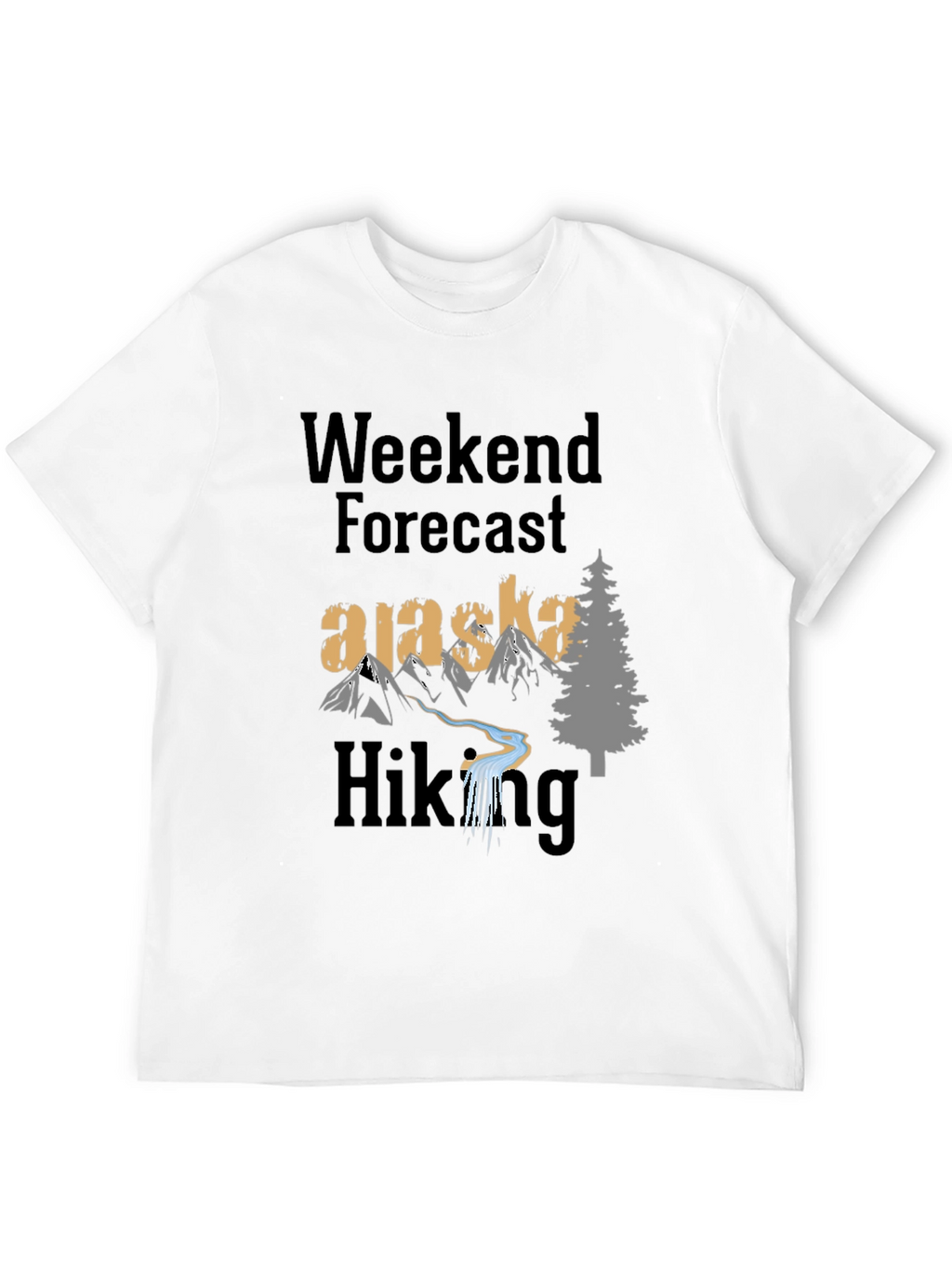 Alaska Hiking Weekend Forecast T-Shirt