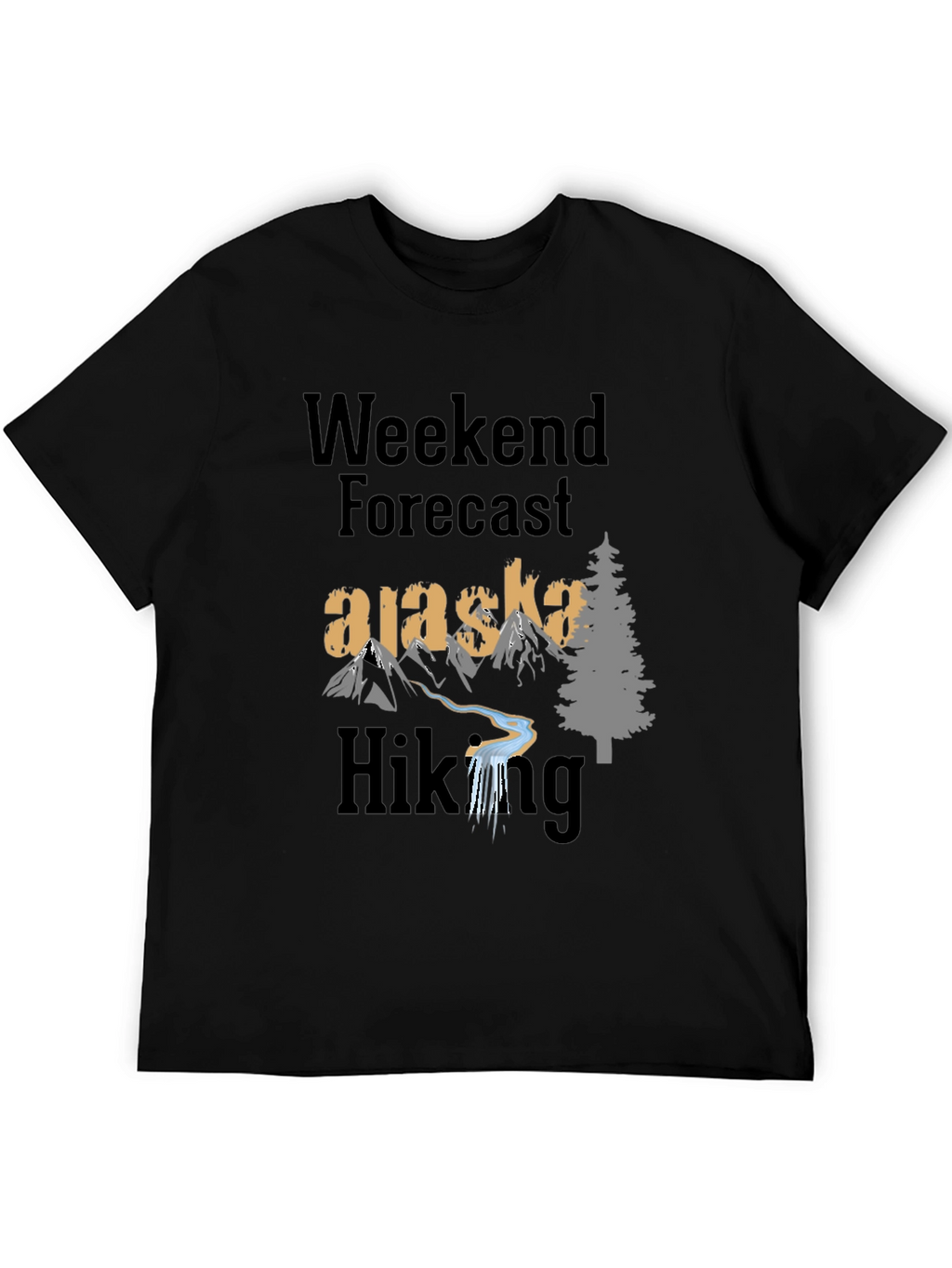 Alaska Hiking Weekend Forecast T-Shirt