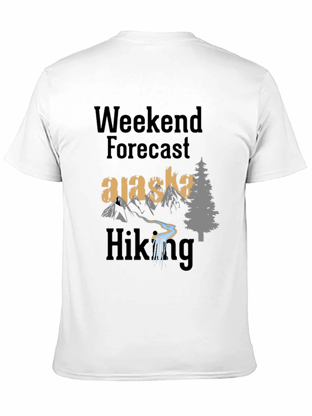 Alaska Hiking Weekend Forecast T-Shirt