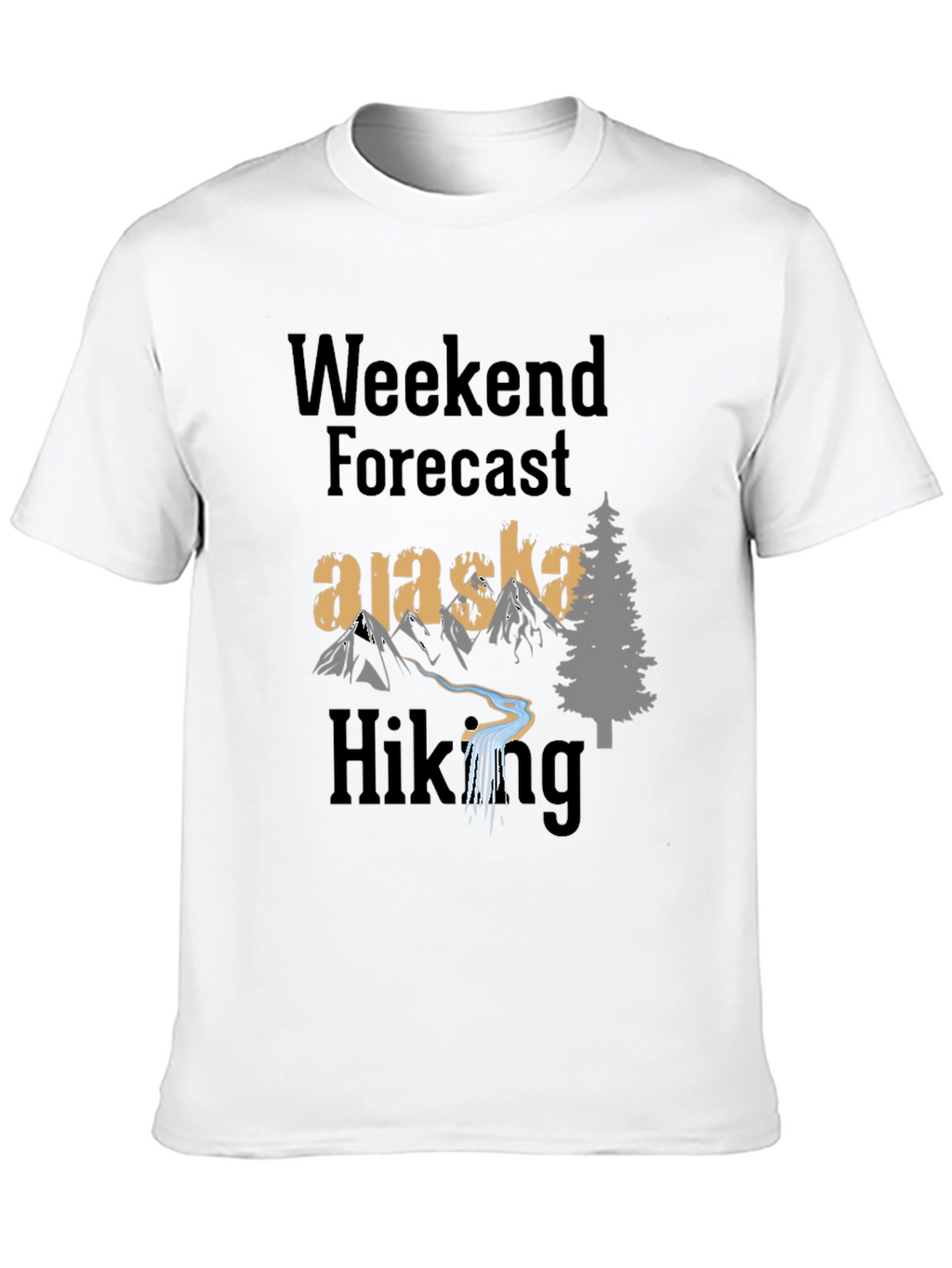 Alaska Hiking Weekend Forecast T-Shirt