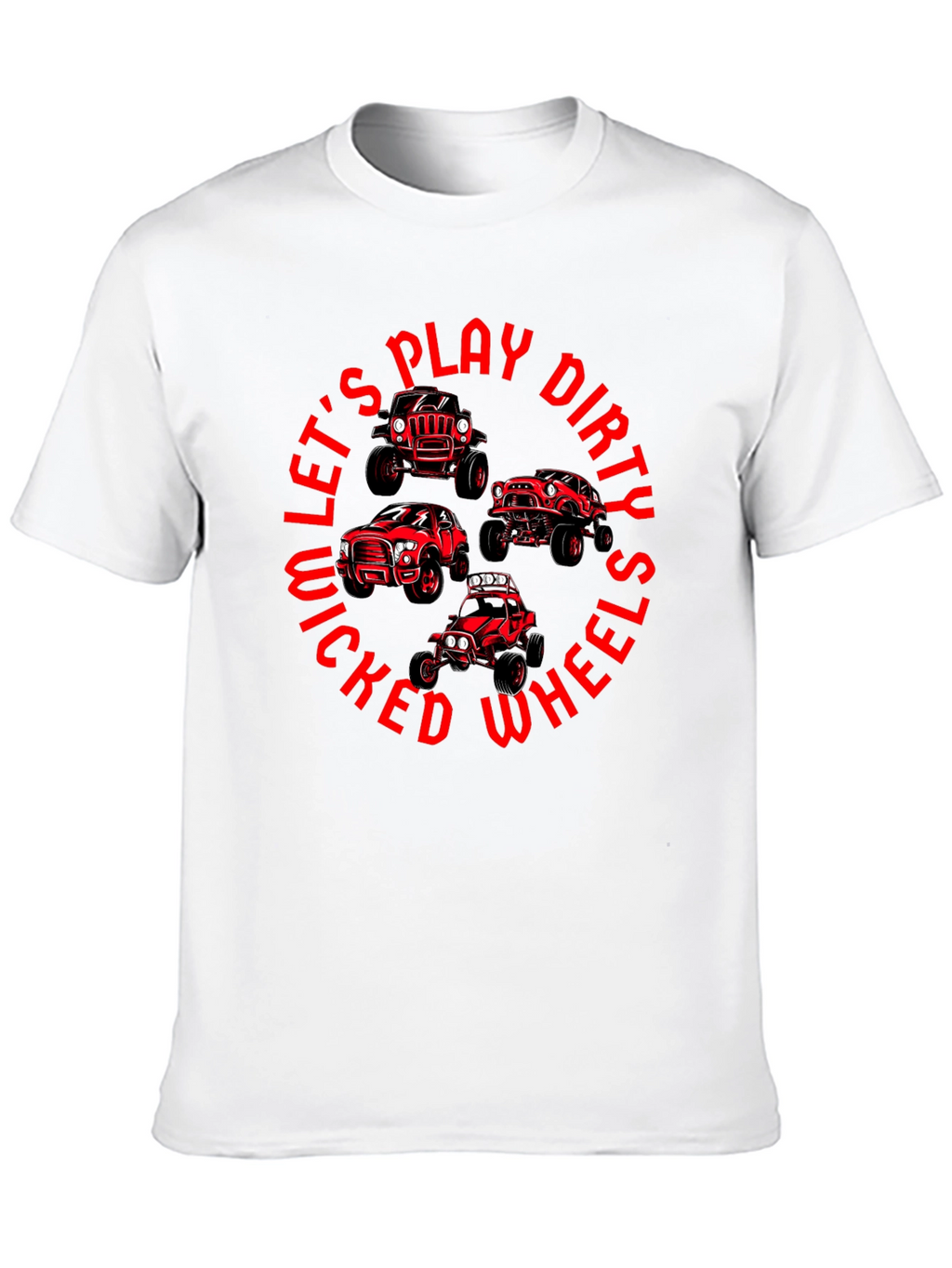 Lets Play Dirty Wicked Wheels T-Shirt