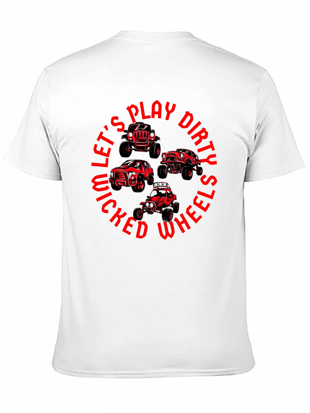 Lets Play Dirty Wicked Wheels T-Shirt