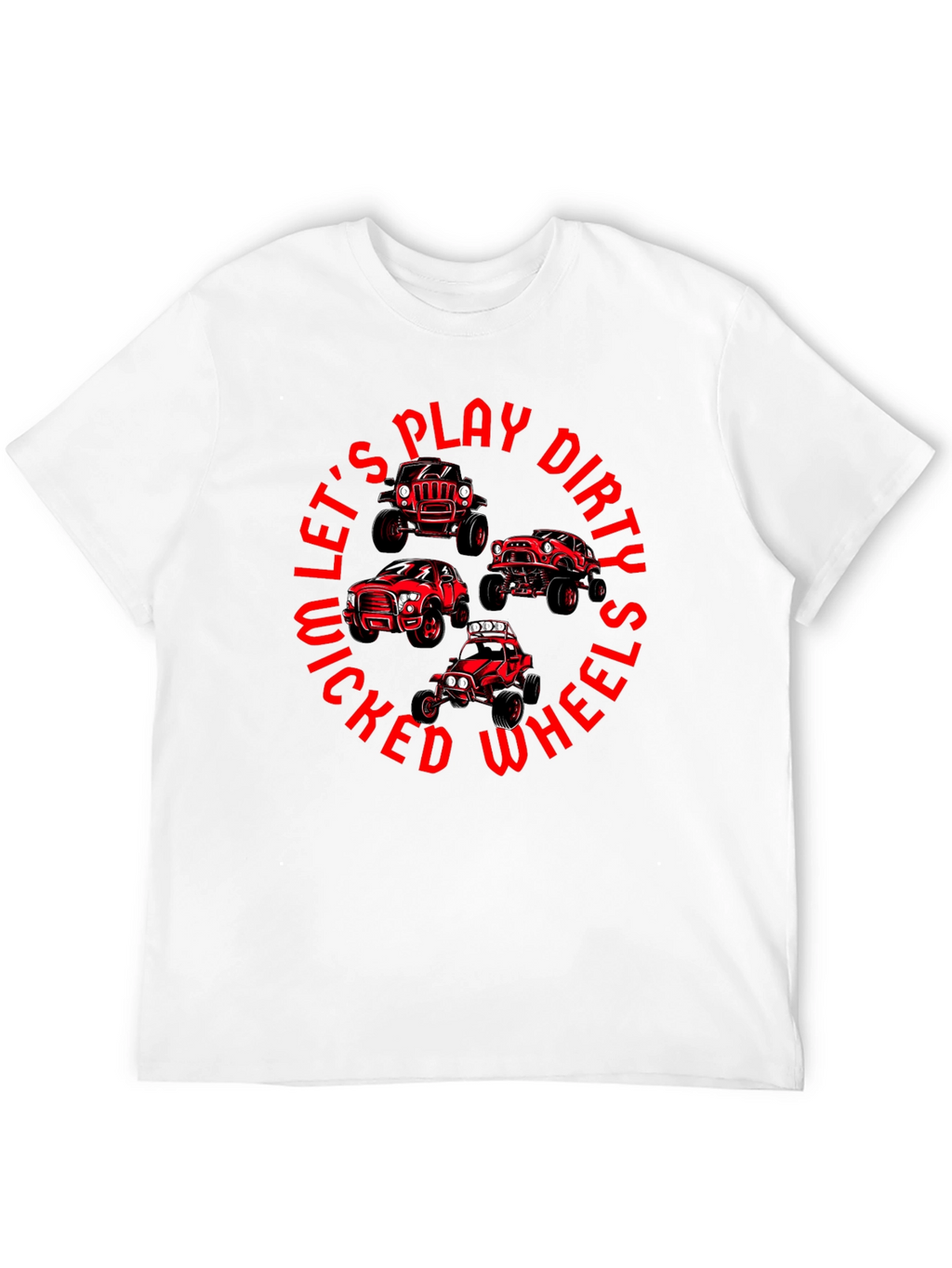 Lets Play Dirty Wicked Wheels T-Shirt
