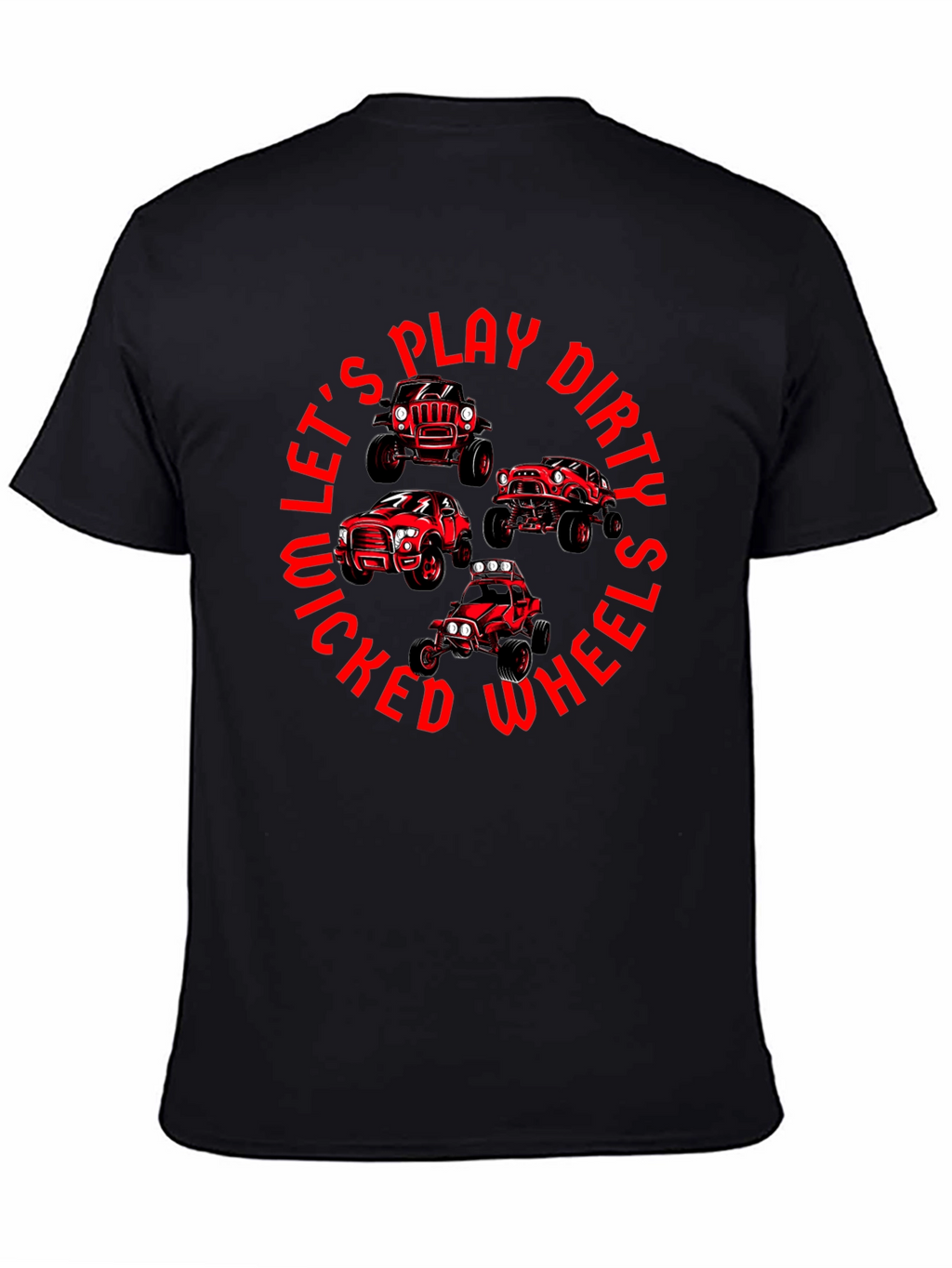 Lets Play Dirty Wicked Wheels T-Shirt