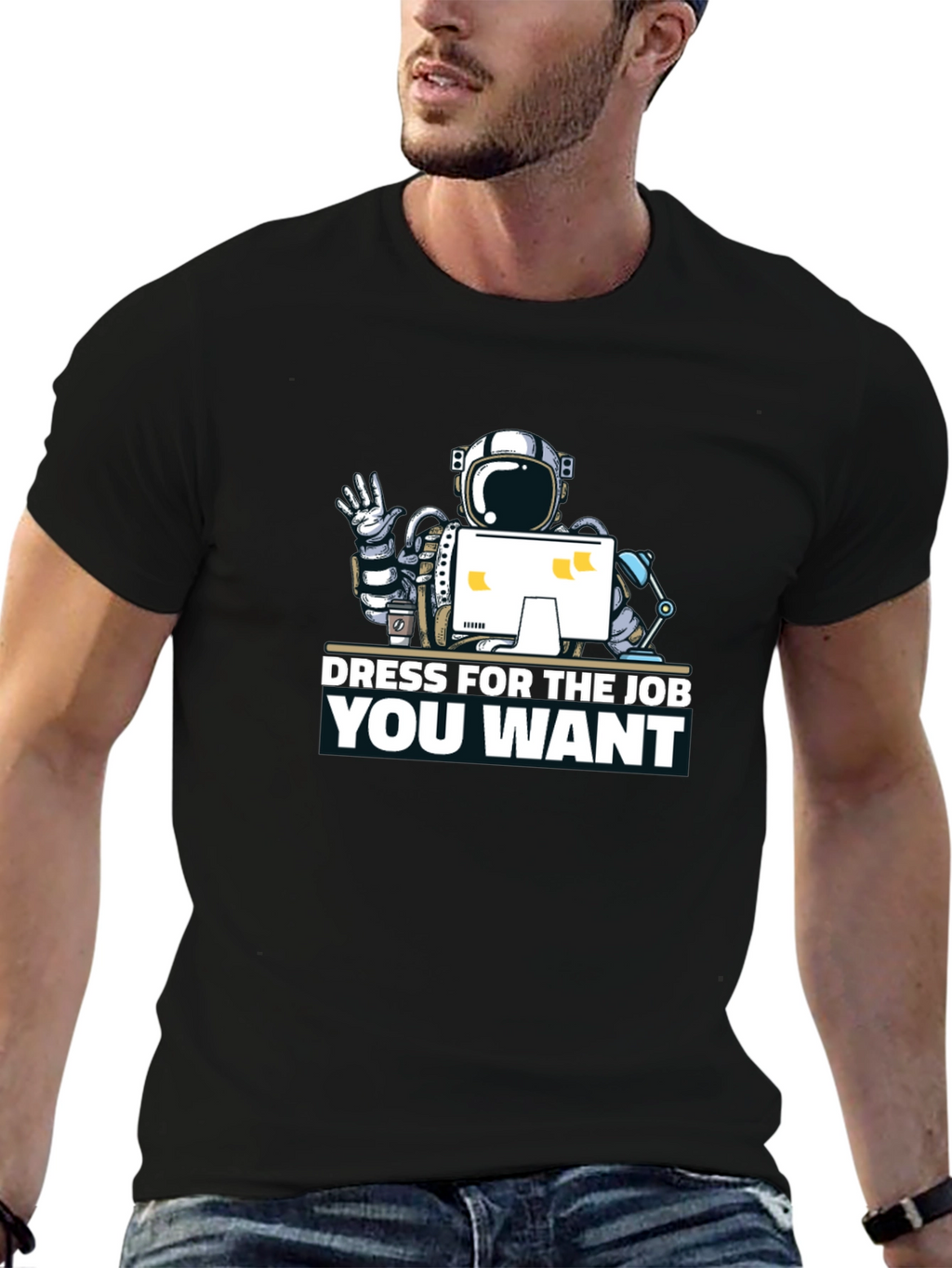 Dress for the Job You Want T-Shirt