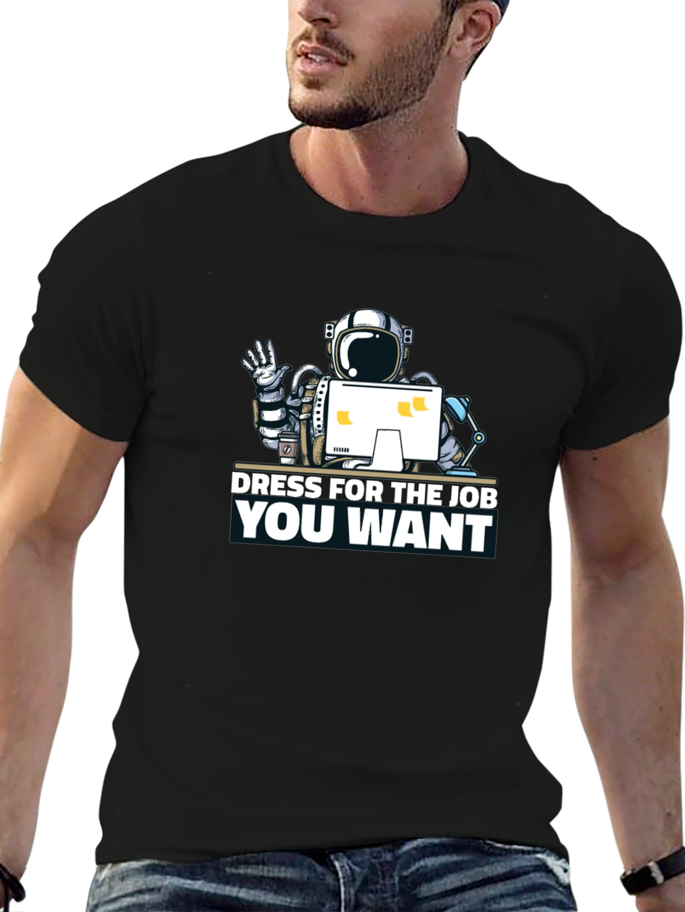 Dress for the Job You Want T-Shirt