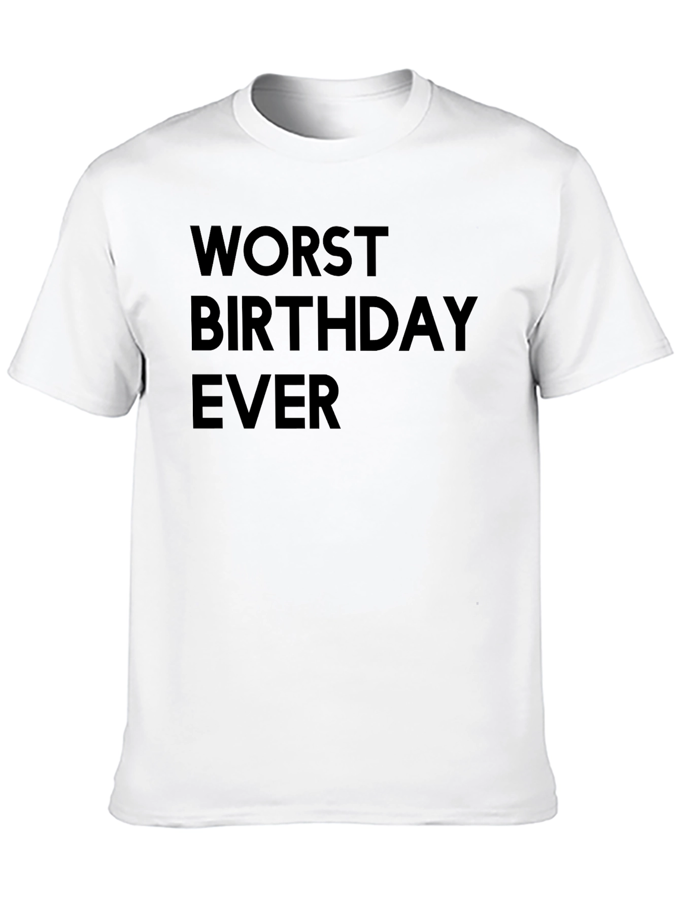 Worst Birthday Ever T-Shirt - Black Graphic Tee