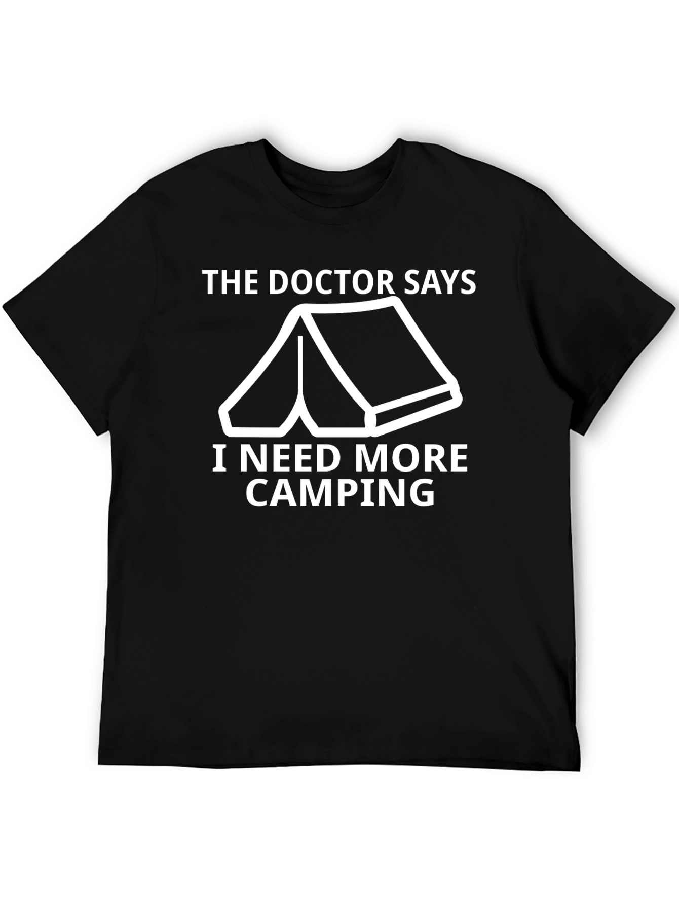 Doctor Says Camping T-Shirt: More Camping Needed!