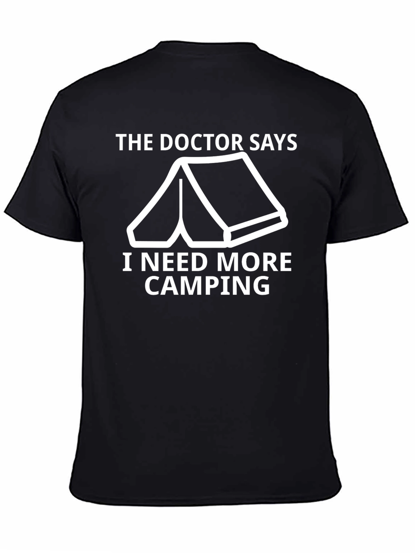 Doctor Says Camping T-Shirt: More Camping Needed!