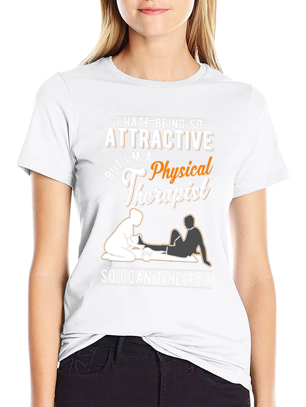 Funny Physical Therapist T-Shirt - Attractive Therapist Humor