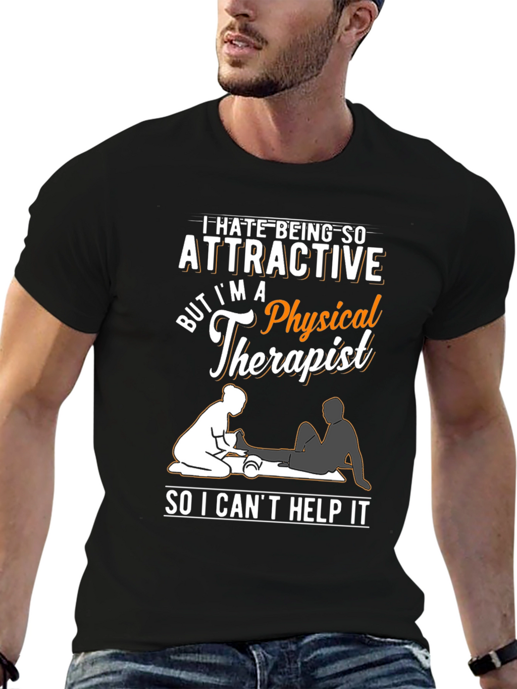 Funny Physical Therapist T-Shirt - Attractive Therapist Humor