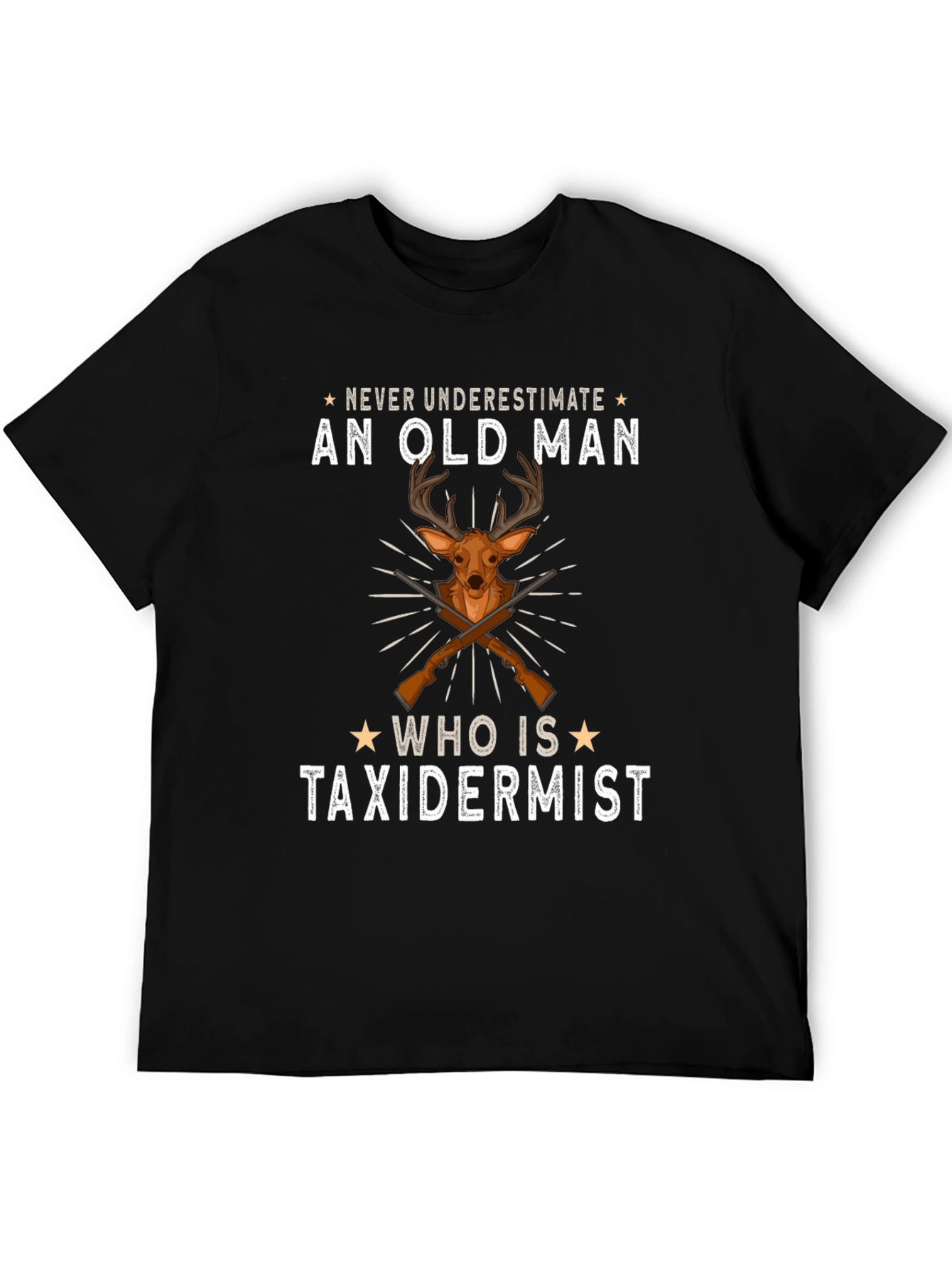Never Underestimate An Old Man T-Shirt - Taxidermist