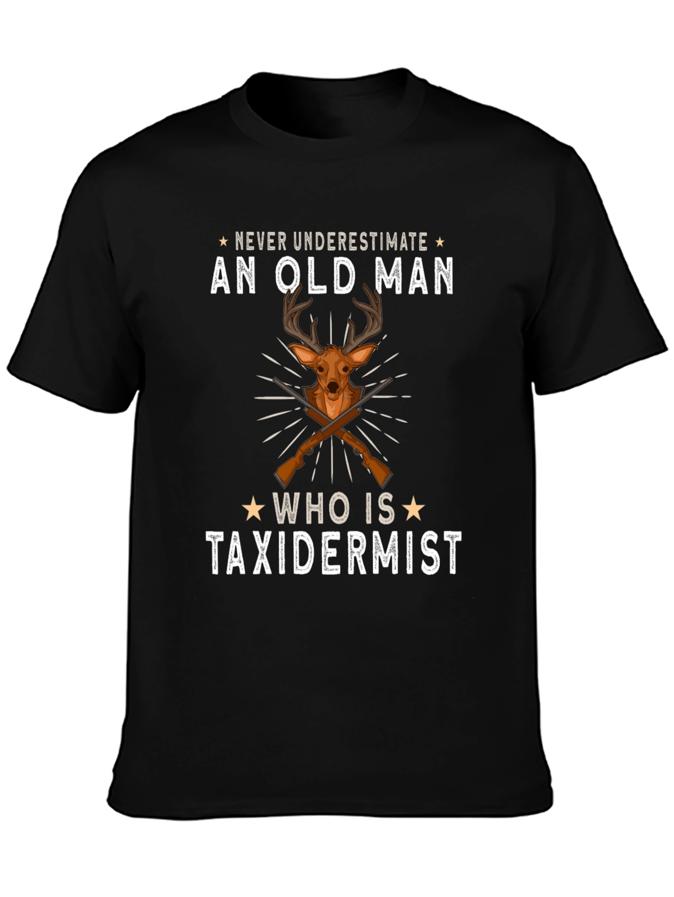 Never Underestimate An Old Man T-Shirt - Taxidermist