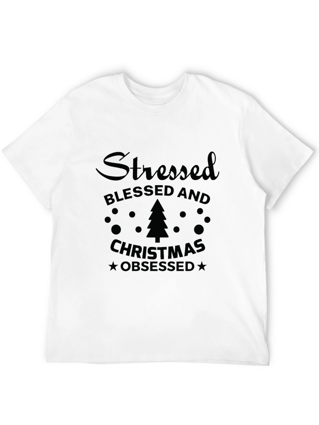 Stressed Blessed and Christmas Obsessed T-Shirt