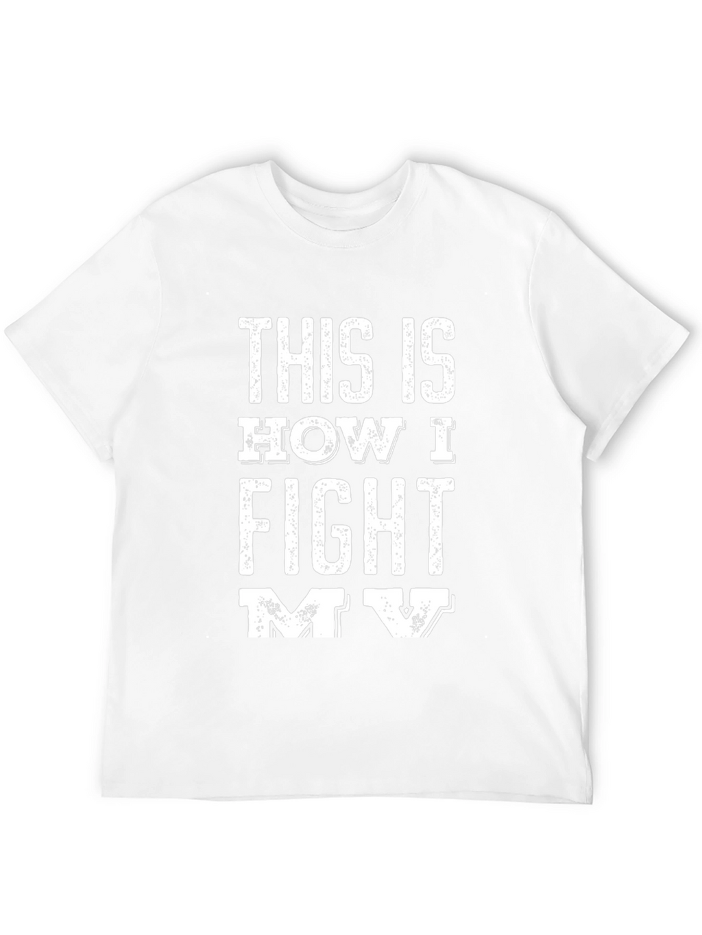 This is How I Fight My Battles T-Shirt