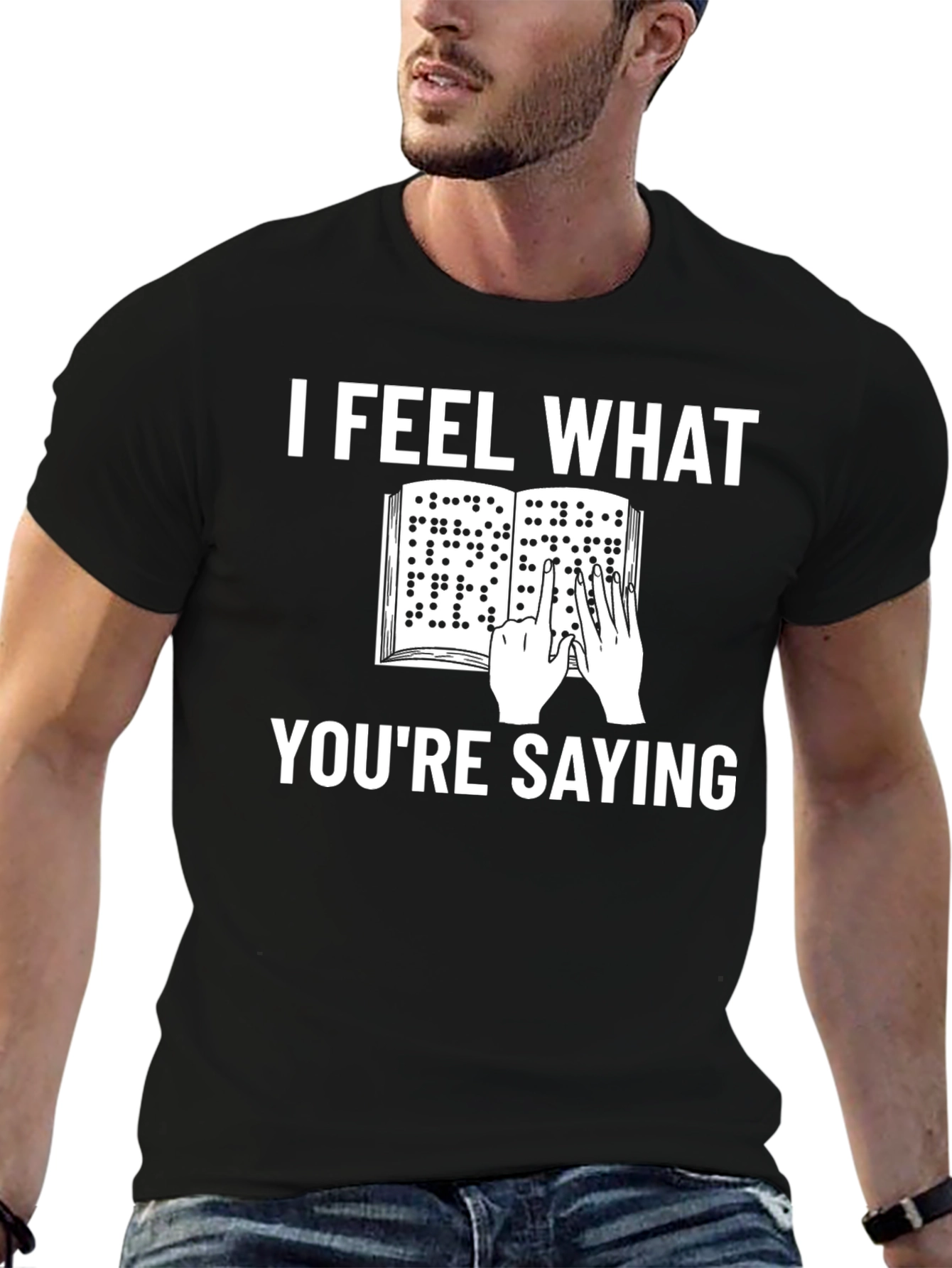 I Feel What Youre Saying Braille T-Shirt