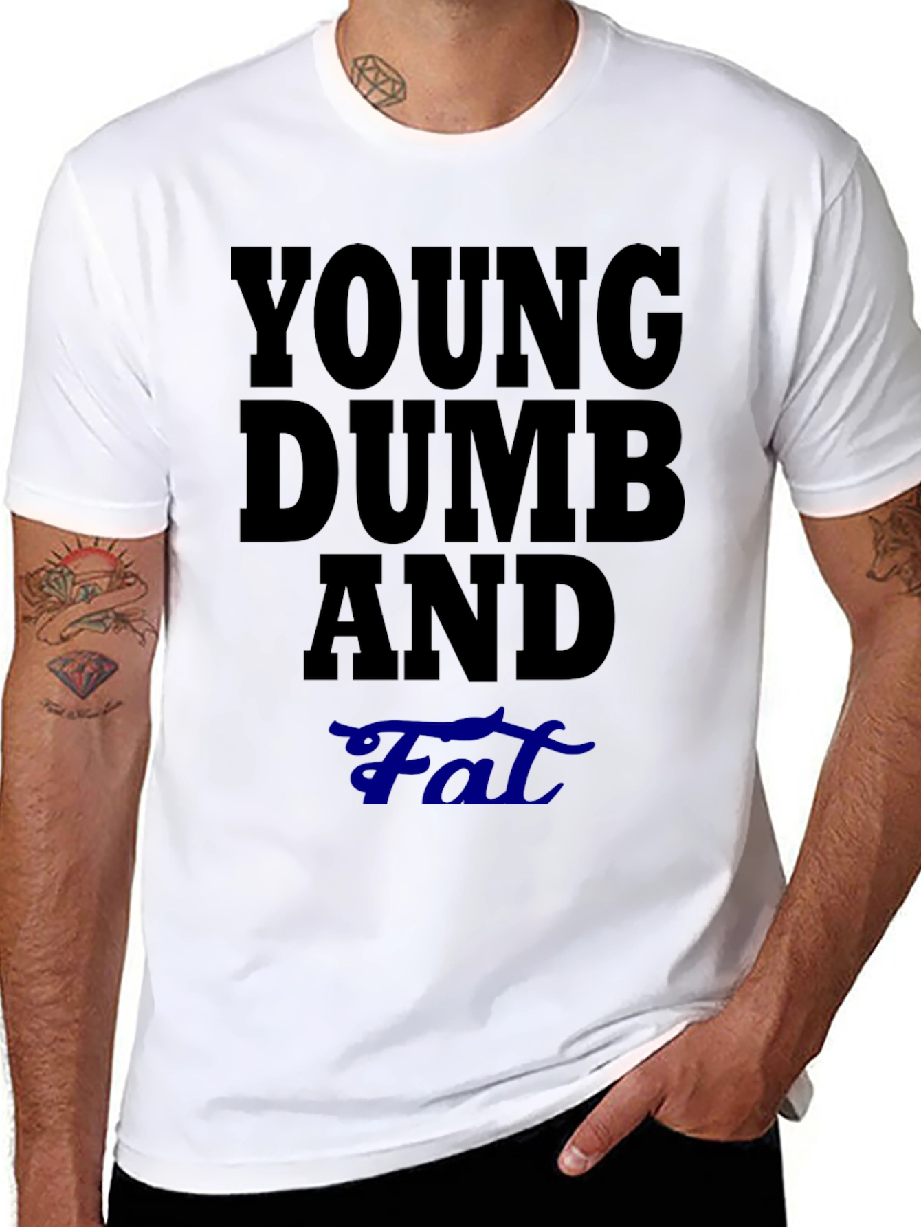 Young Dumb And Fat T-Shirt Funny Sarcastic Tee