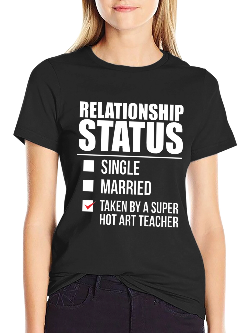 Relationship Status: Taken by Hot Art Teacher T-Shirt