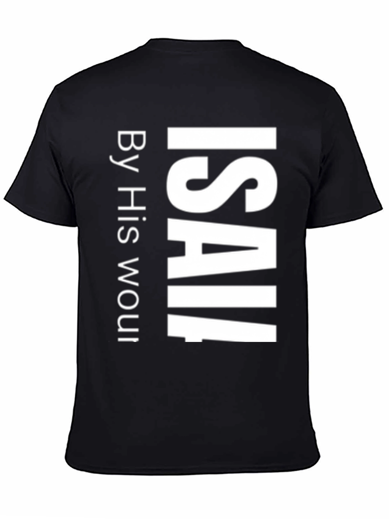 Isaiah T-Shirt By His Wounds We Are Healed Black
