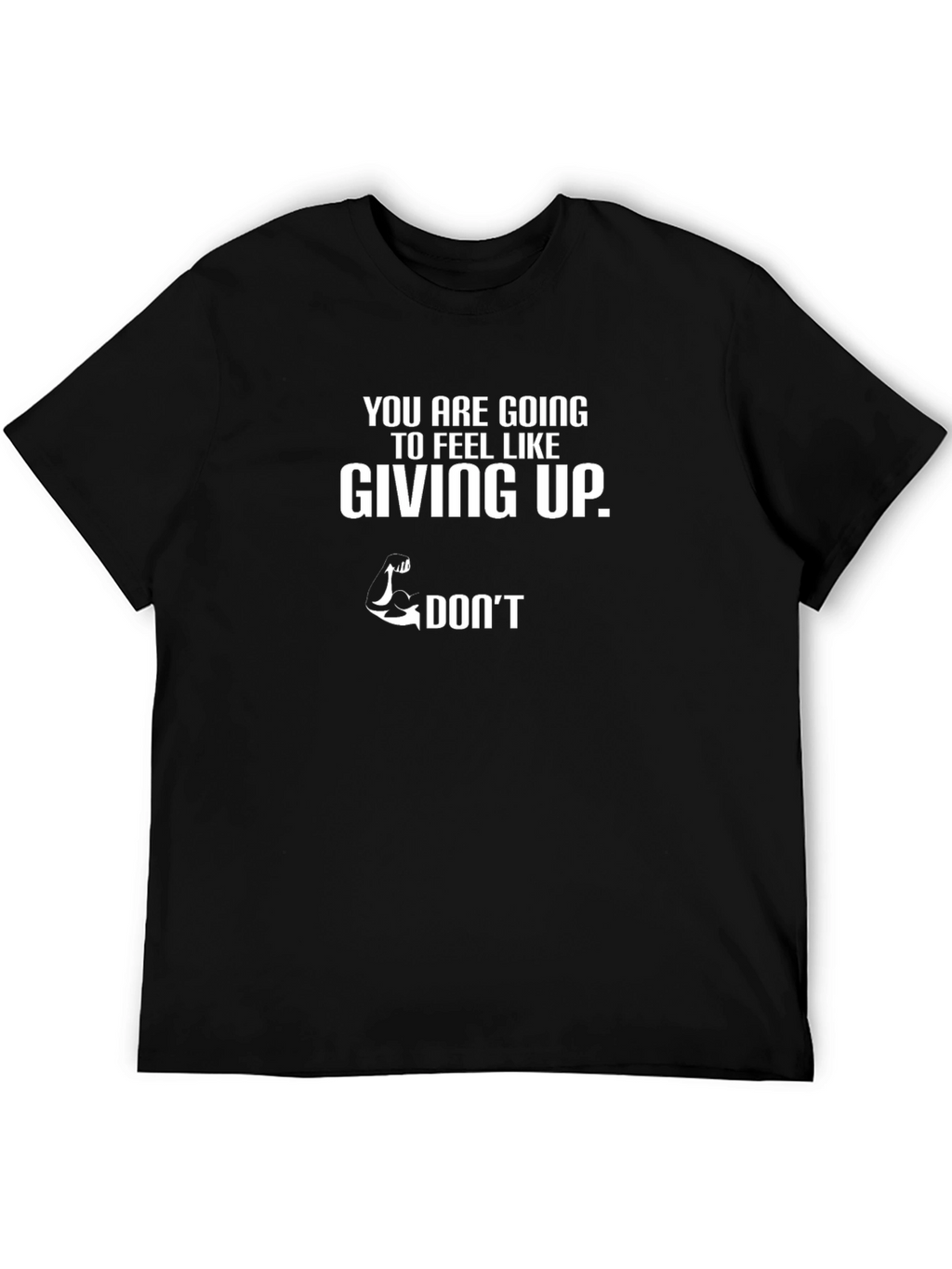 Motivational Dont Give Up Graphic T-Shirt