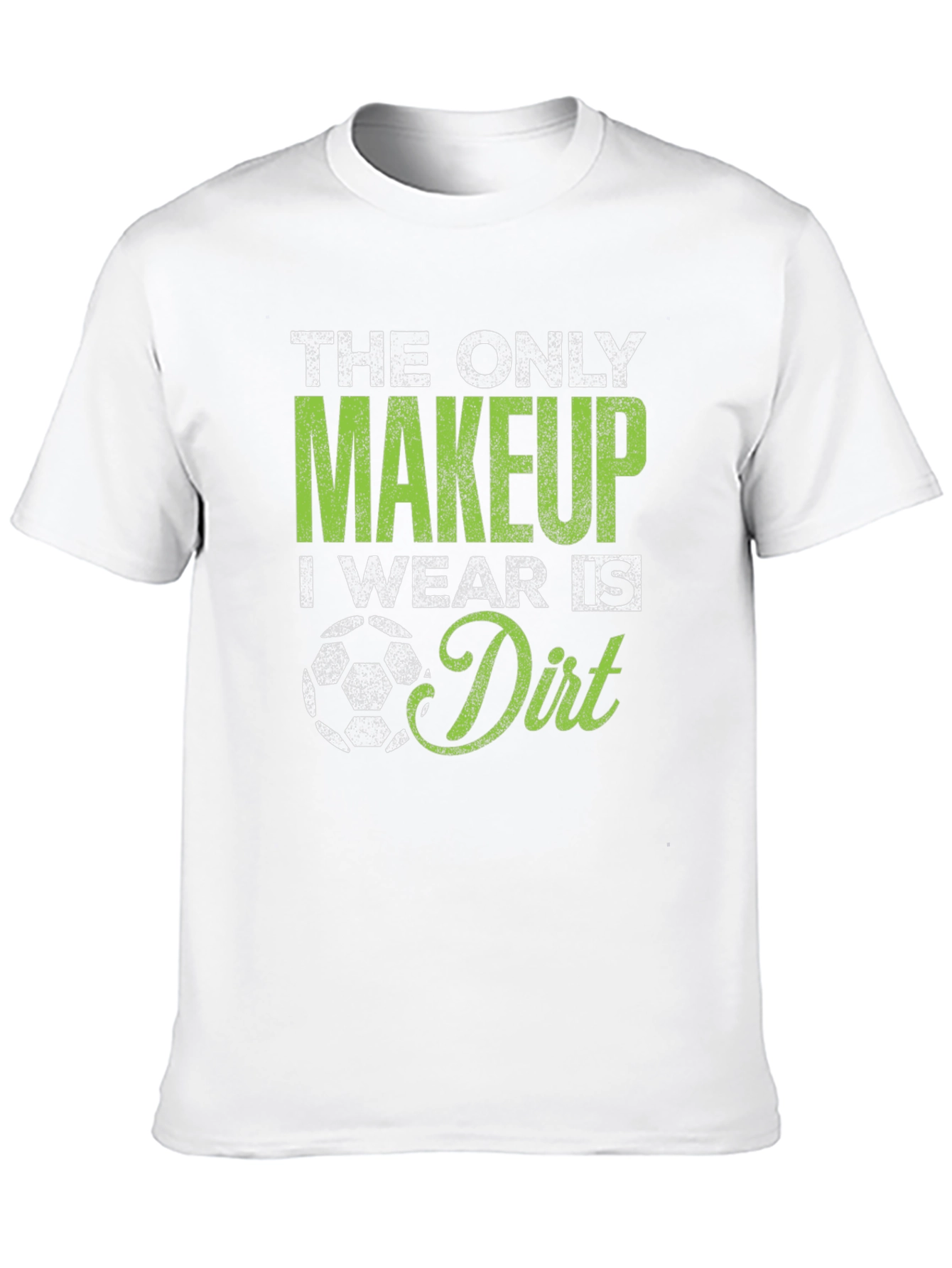 Soccer Makeup Dirt T-Shirt
