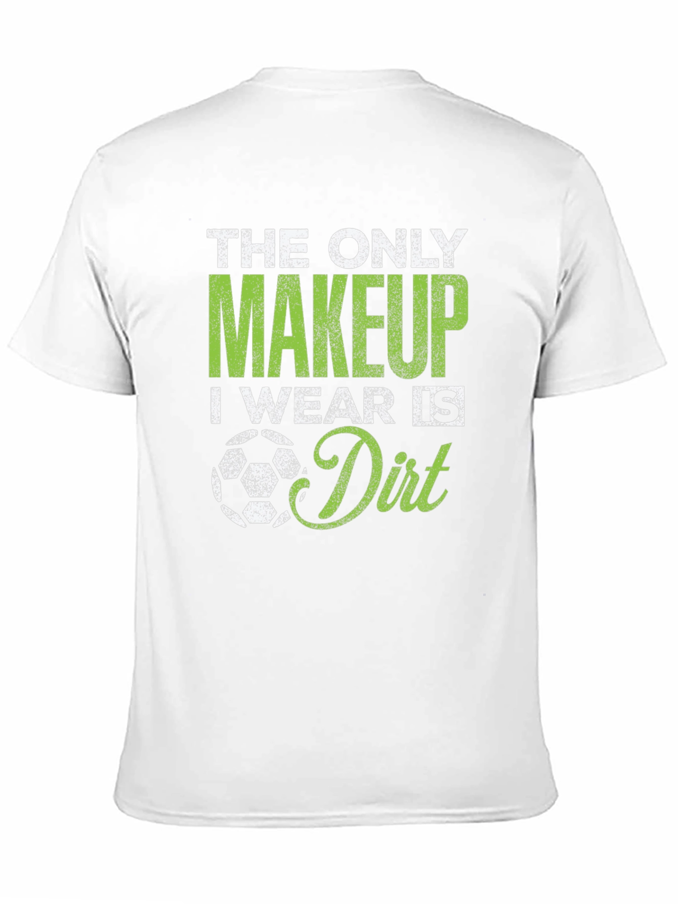 Soccer Makeup Dirt T-Shirt