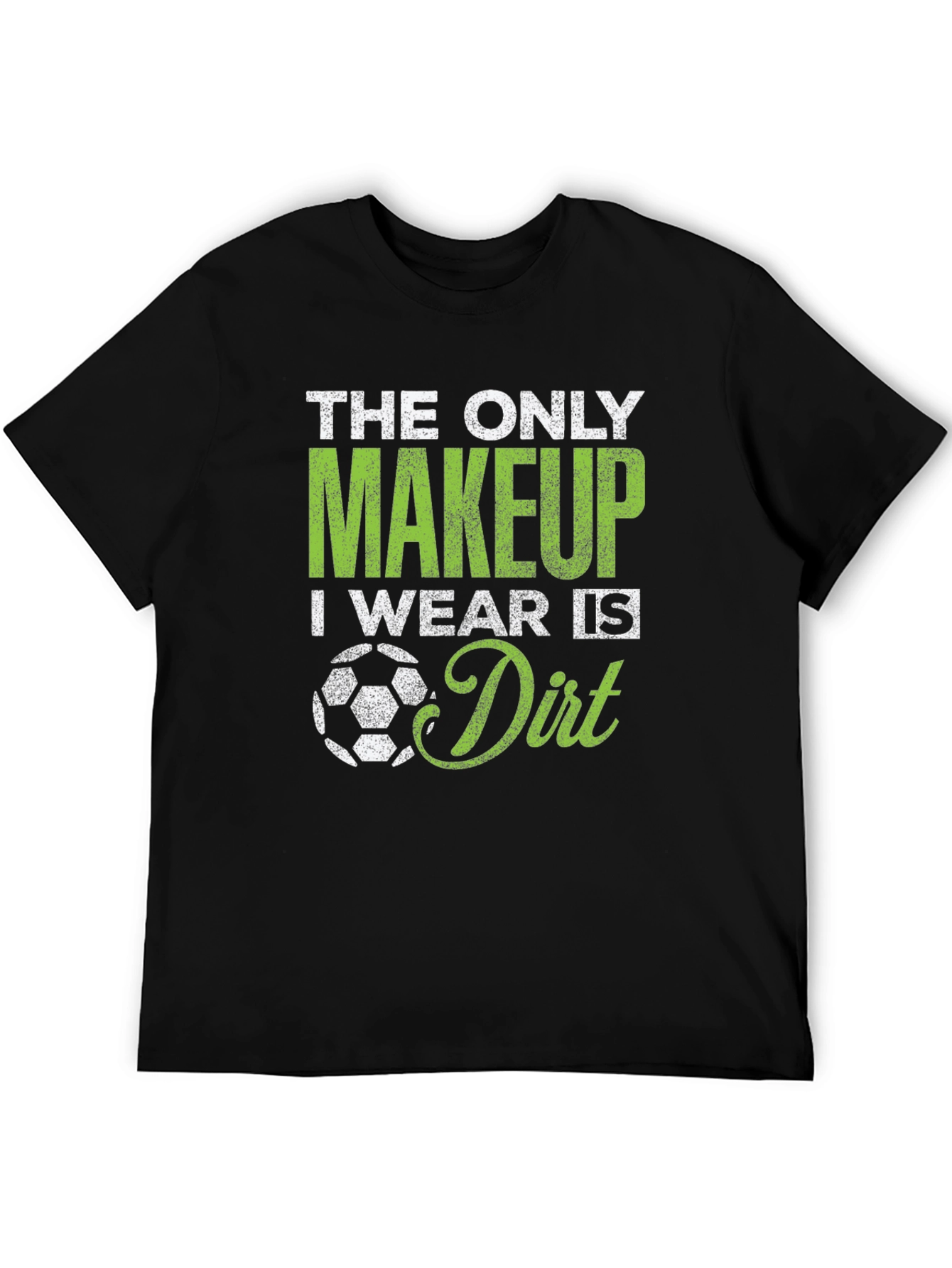 Soccer Makeup Dirt T-Shirt