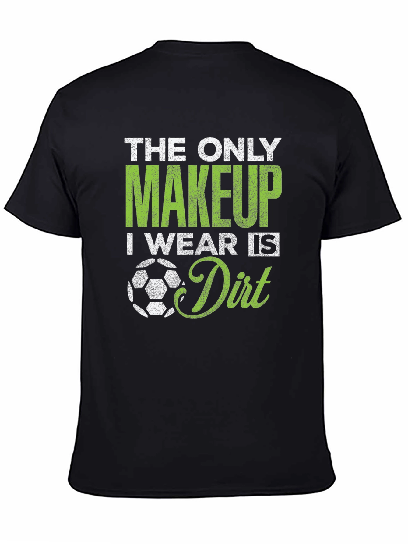 Soccer Makeup Dirt T-Shirt