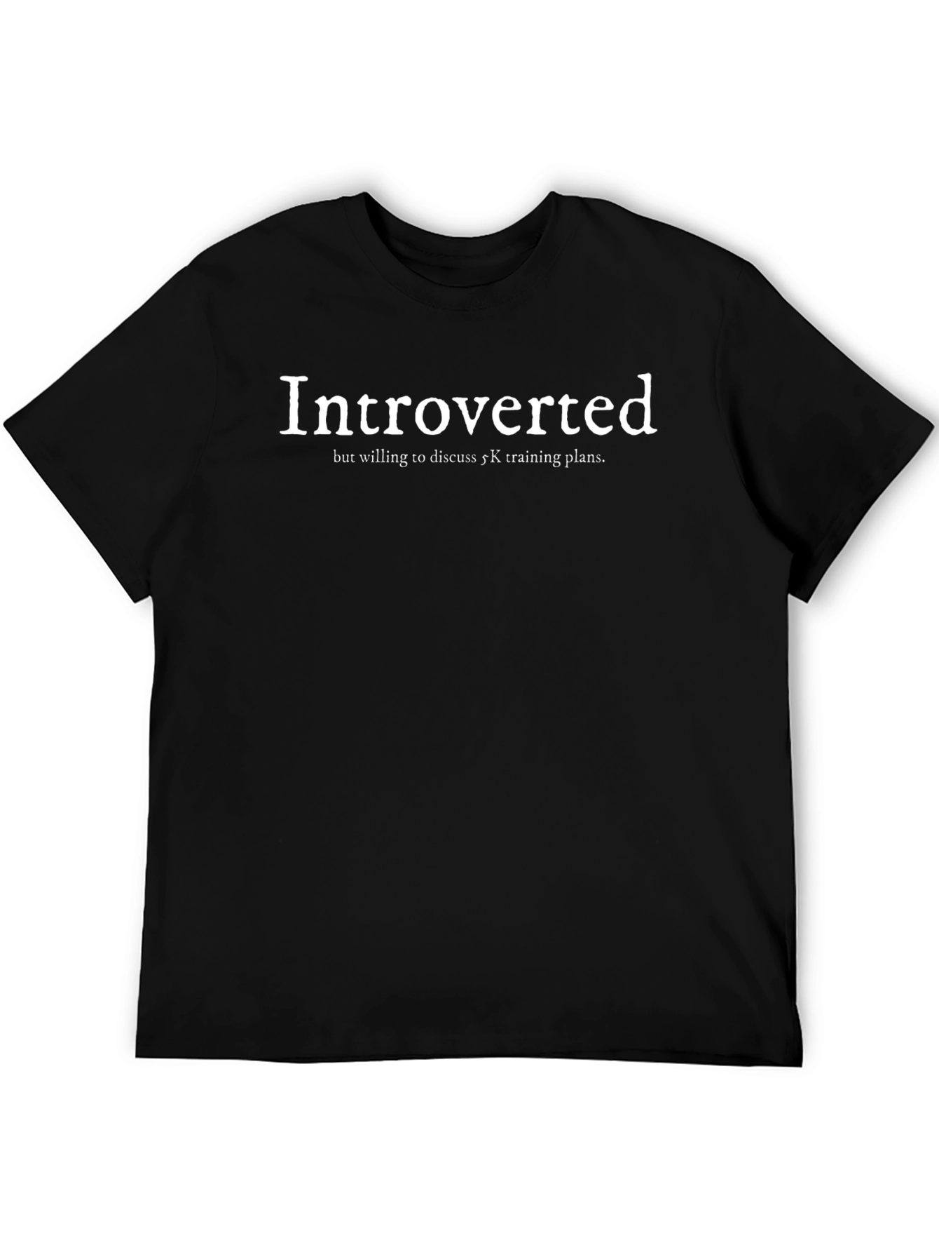 Introverted 5K Training T-Shirt