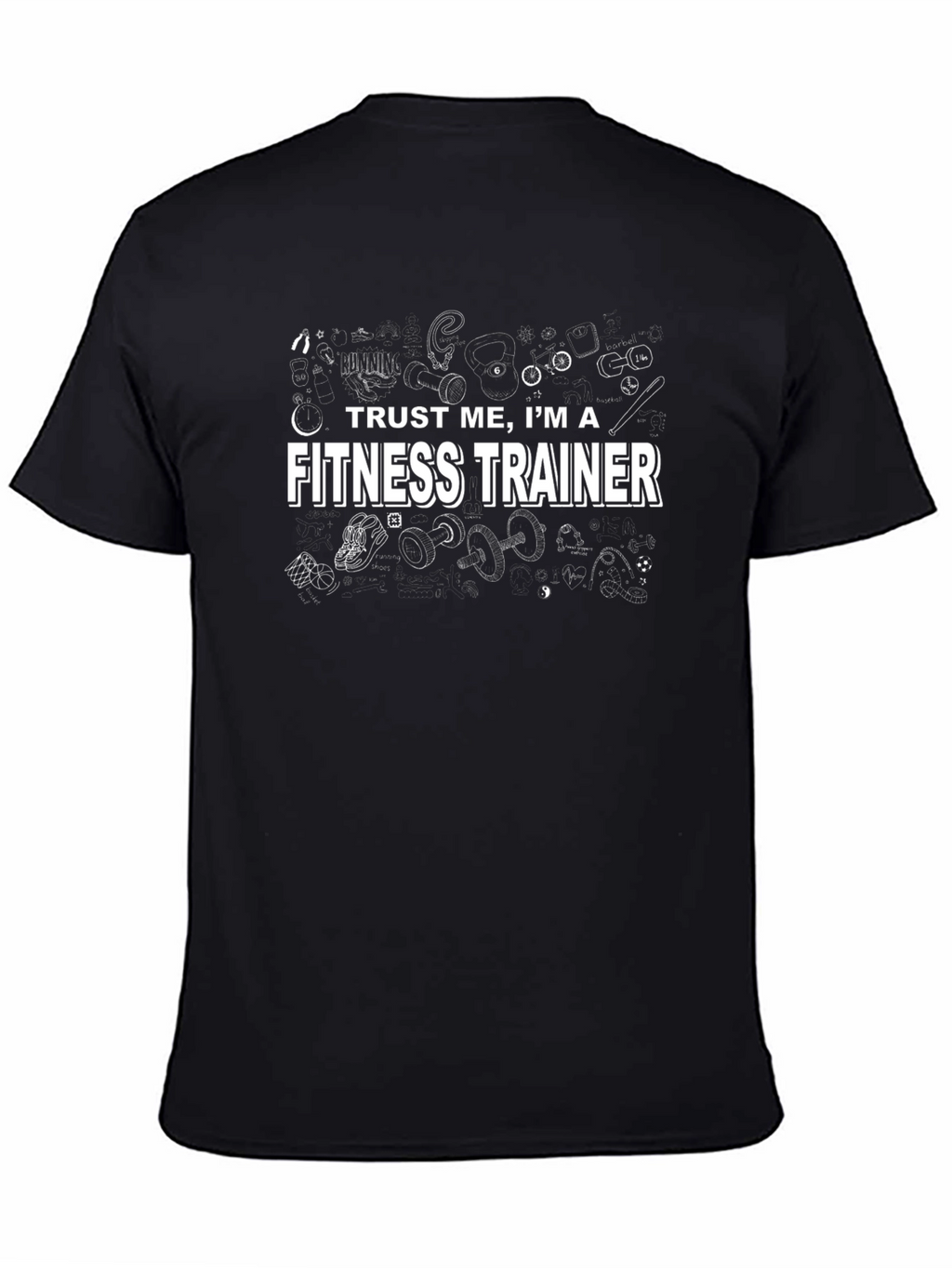 Trust Me Im a Fitness Trainer T-Shirt