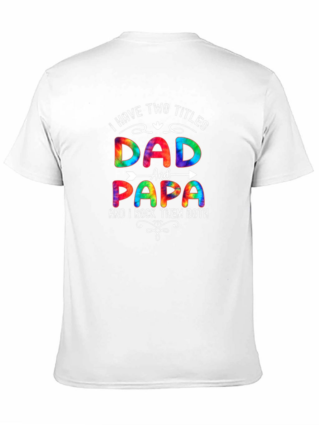 Dad & Papa T-Shirt - I Have Two Titles