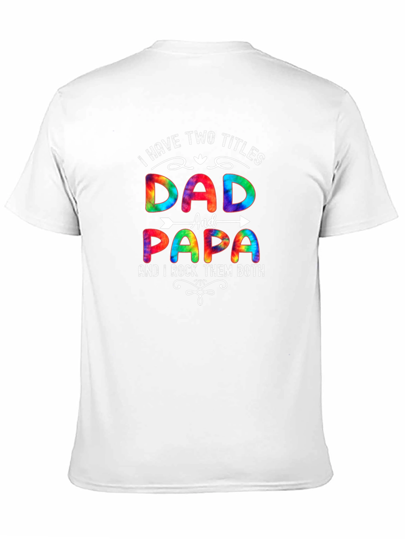 Dad & Papa T-Shirt - I Have Two Titles
