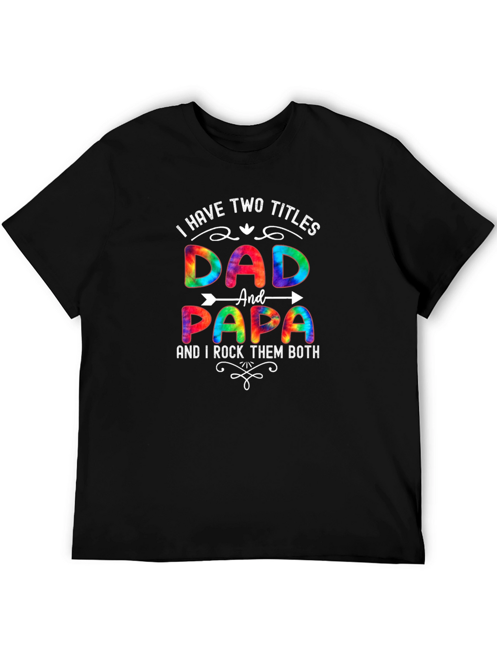 Dad & Papa T-Shirt - I Have Two Titles
