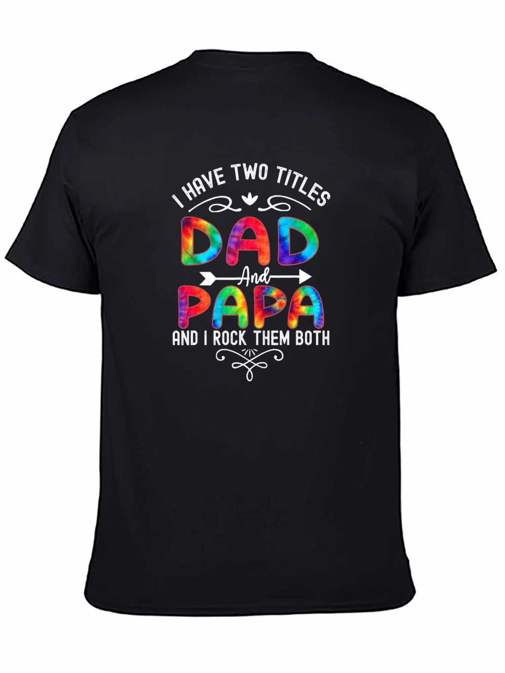 Dad & Papa T-Shirt - I Have Two Titles