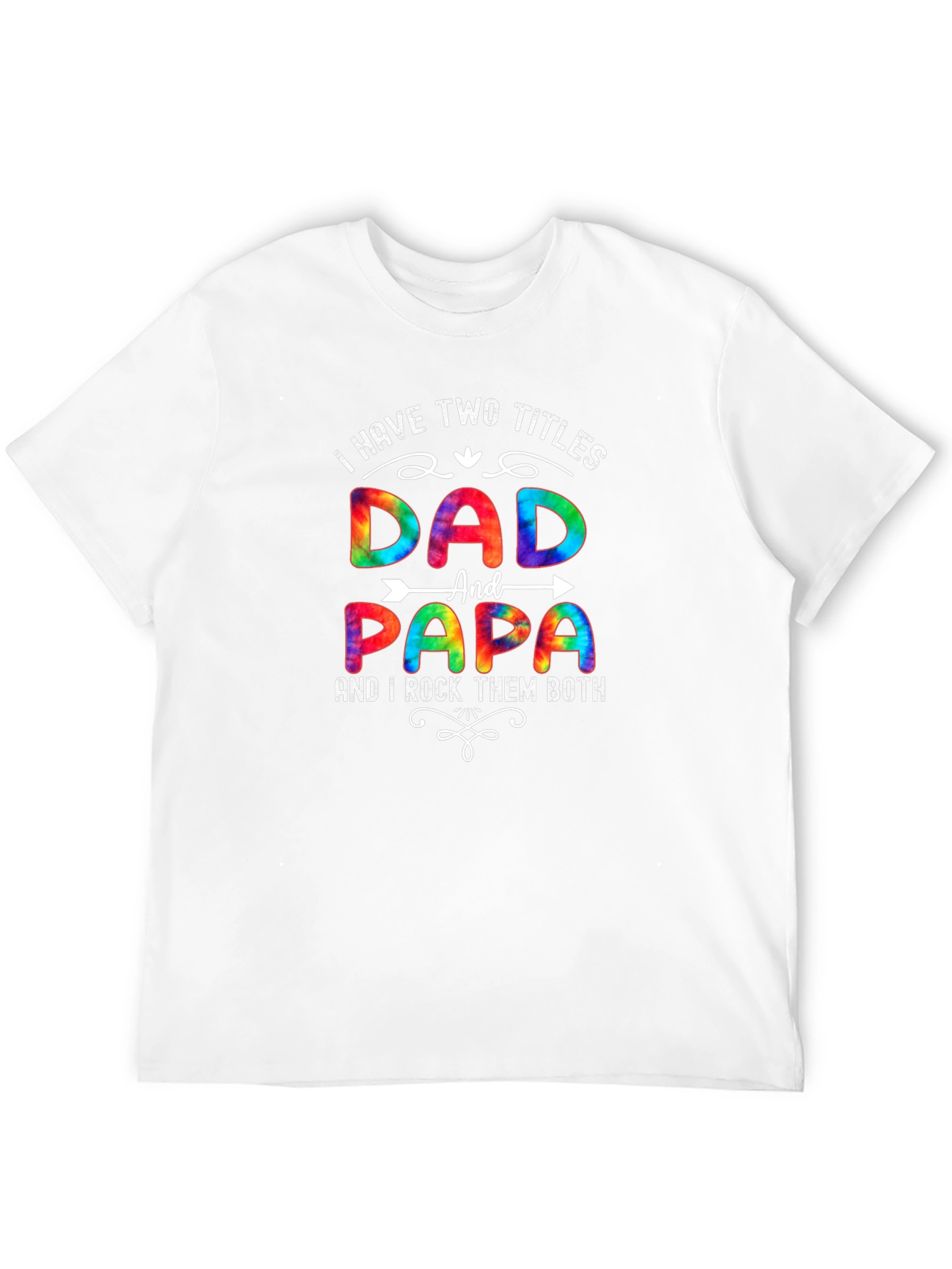 Dad & Papa T-Shirt - I Have Two Titles