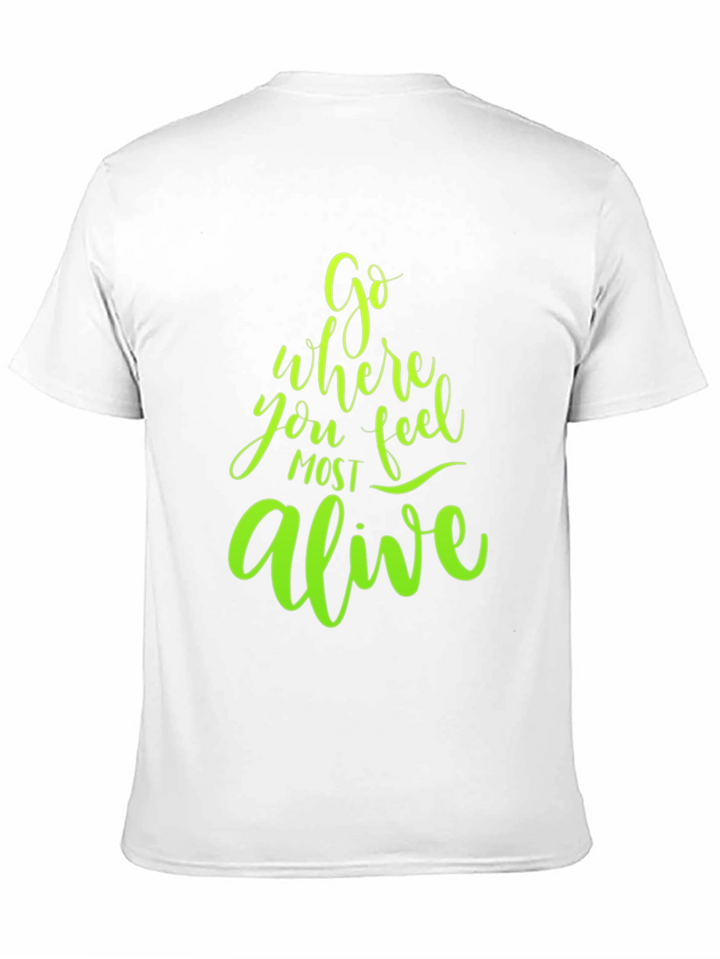 Go Where You Feel Most Alive Graphic Tee