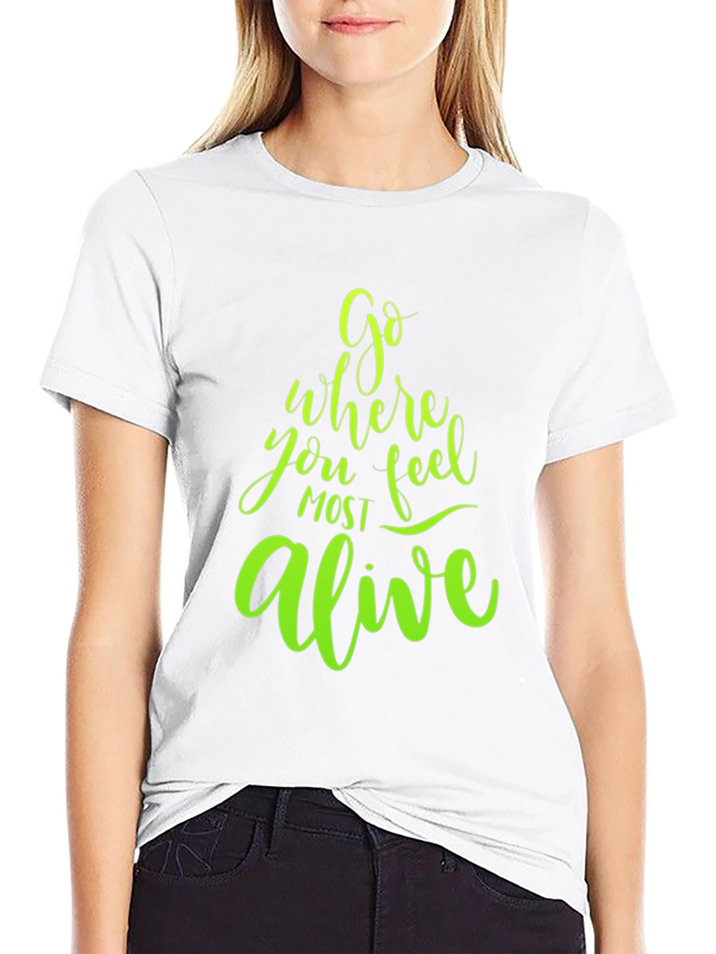 Go Where You Feel Most Alive Graphic Tee
