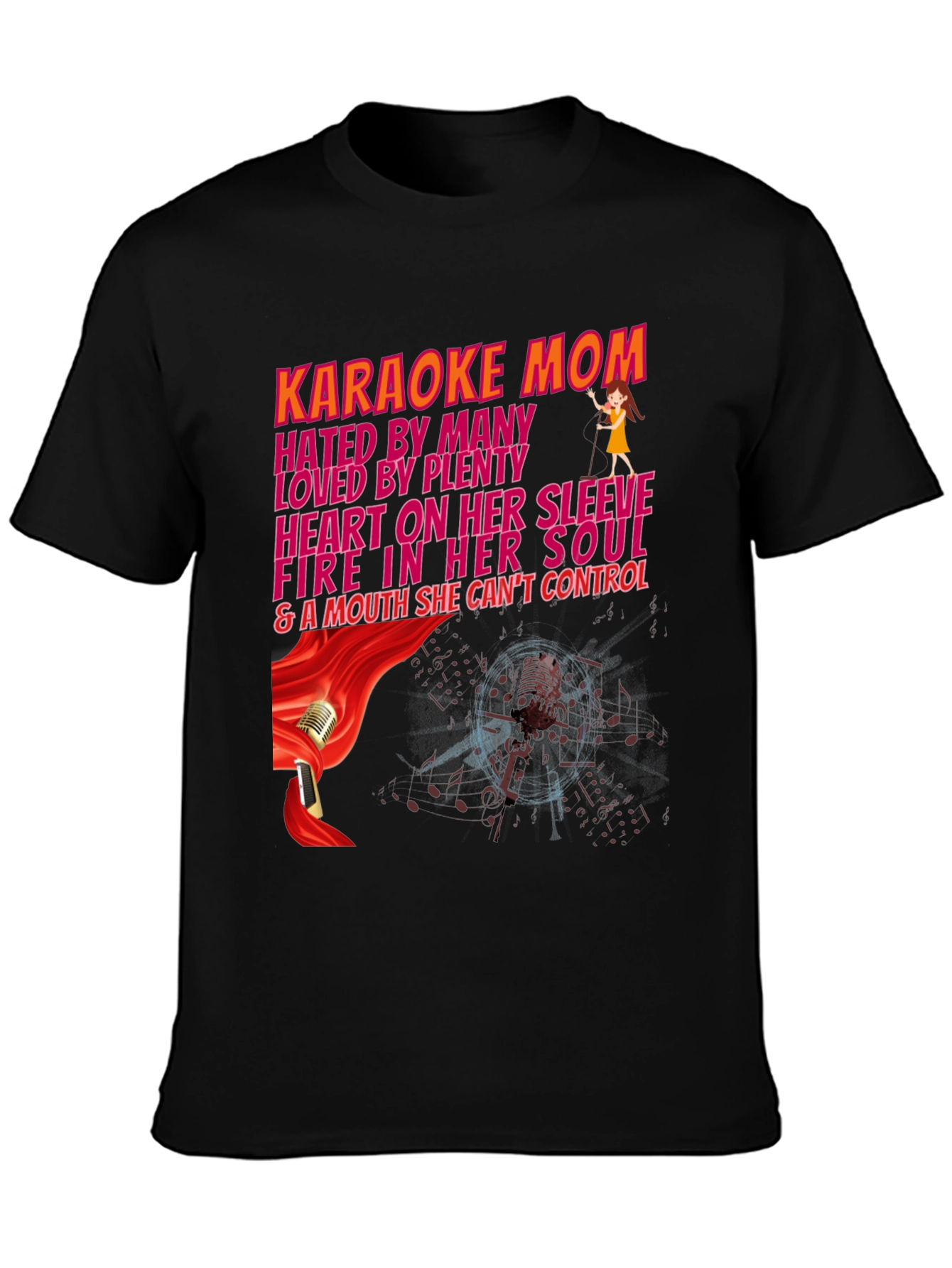 Karaoke Mom Graphic T-Shirt - Hated By Many Loved By Plenty